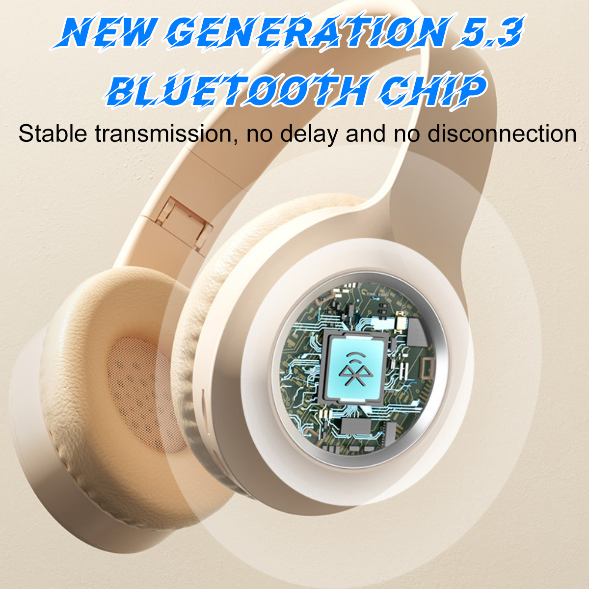Beige Kopfhörer mit weißen Akzenten. Text: Neue Generation 5.3 Bluetooth Chip, stabile Übertragung, keine Verzögerung und keine Trennung.