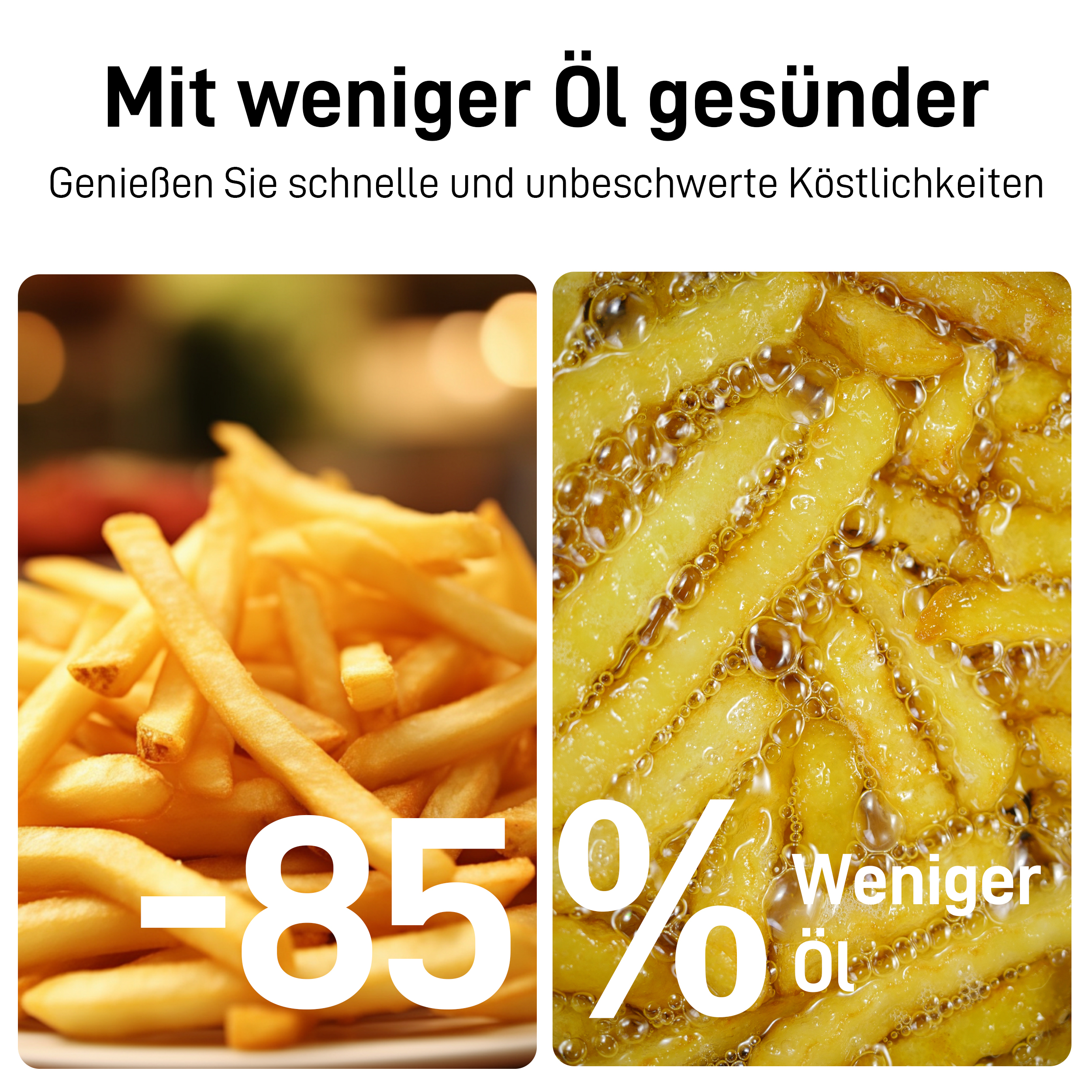 Das Bild zeigt zwei Hälften. Links: Pommes. Rechts: Pommes in Öl mit Blasen und Text: 'weniger Öl'.