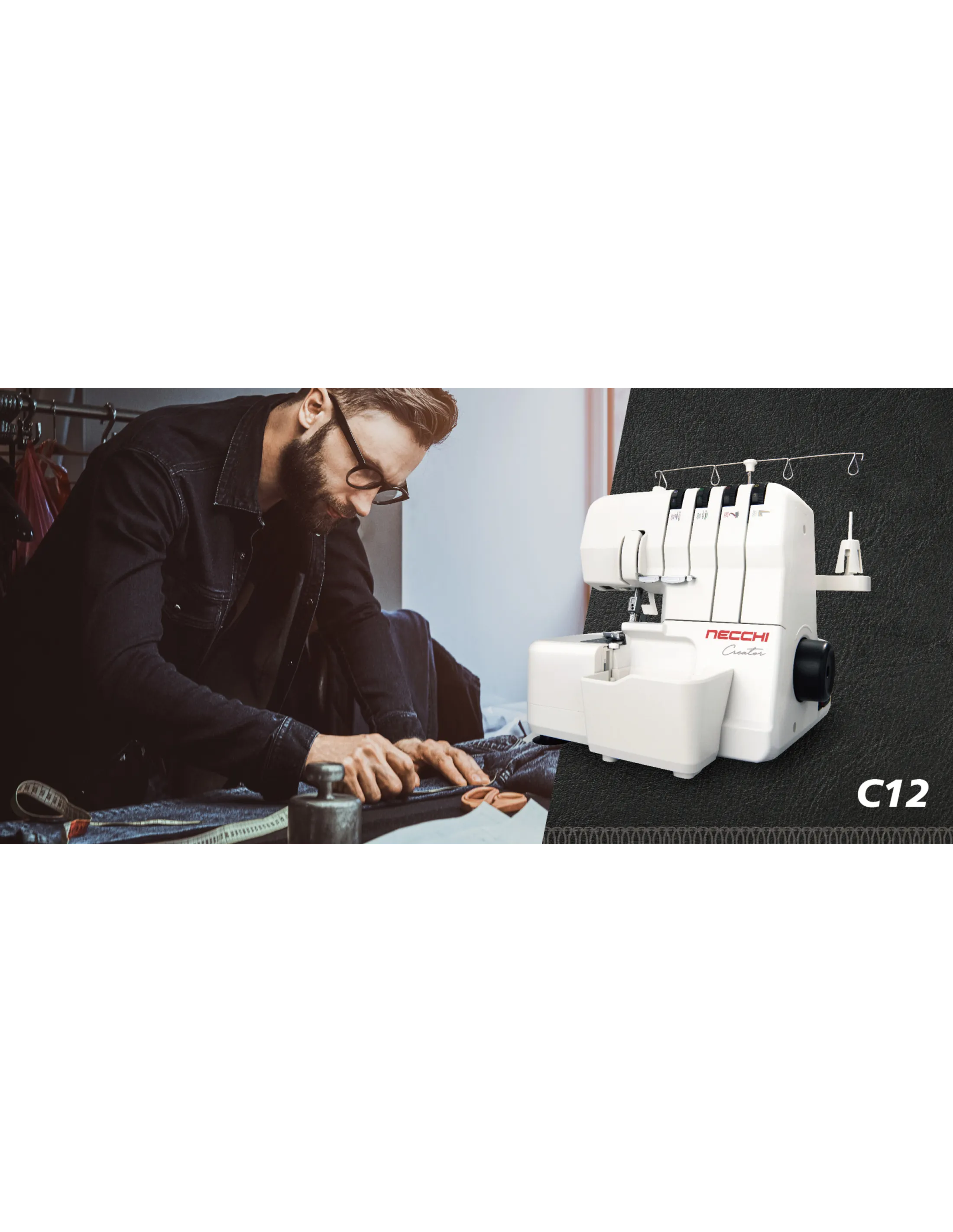 Un homme en chemise noire coud du tissu. Une machine à coudre Necchi blanche est à droite. C12 est en bas à droite.
