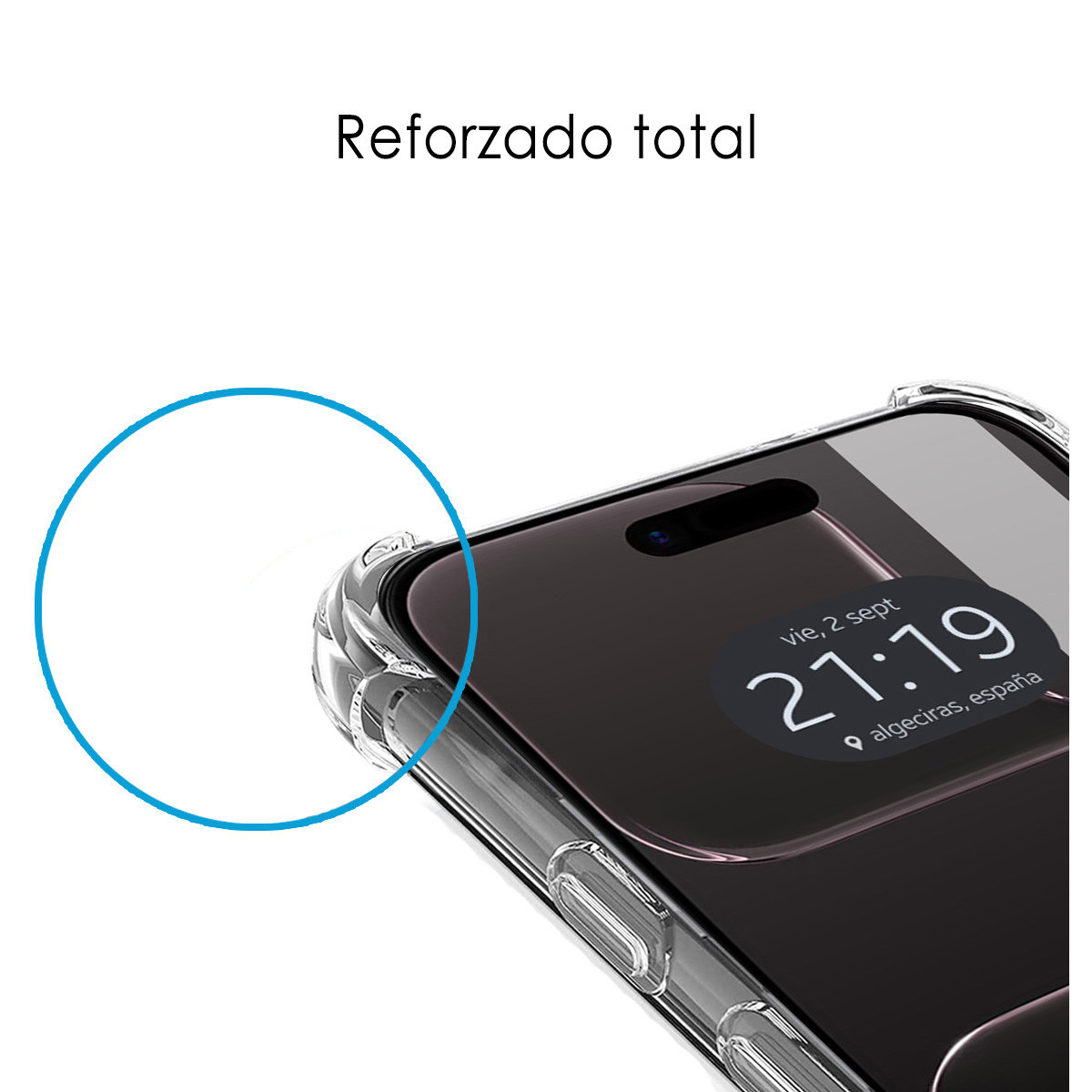 Uno smartphone in una custodia trasparente mostra ora, data e posizione. Testo 'Reforzado total' in alto a sinistra.