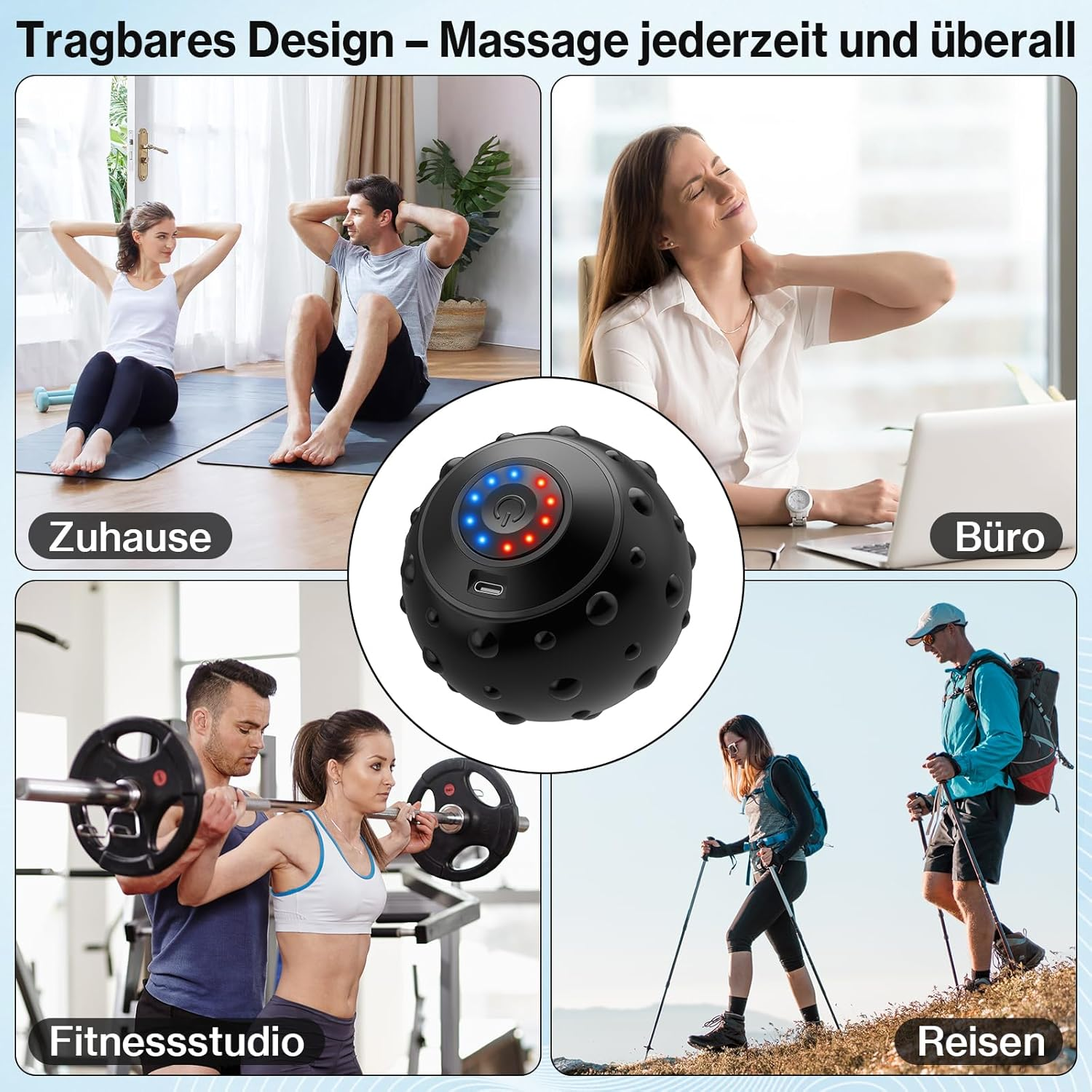 Das Bild zeigt einen Massageball mit Menschen in verschiedenen Umgebungen: zu Hause, im Büro, im Fitnessstudio und beim Wandern. Der Ball hat blaue und rote Lichter.