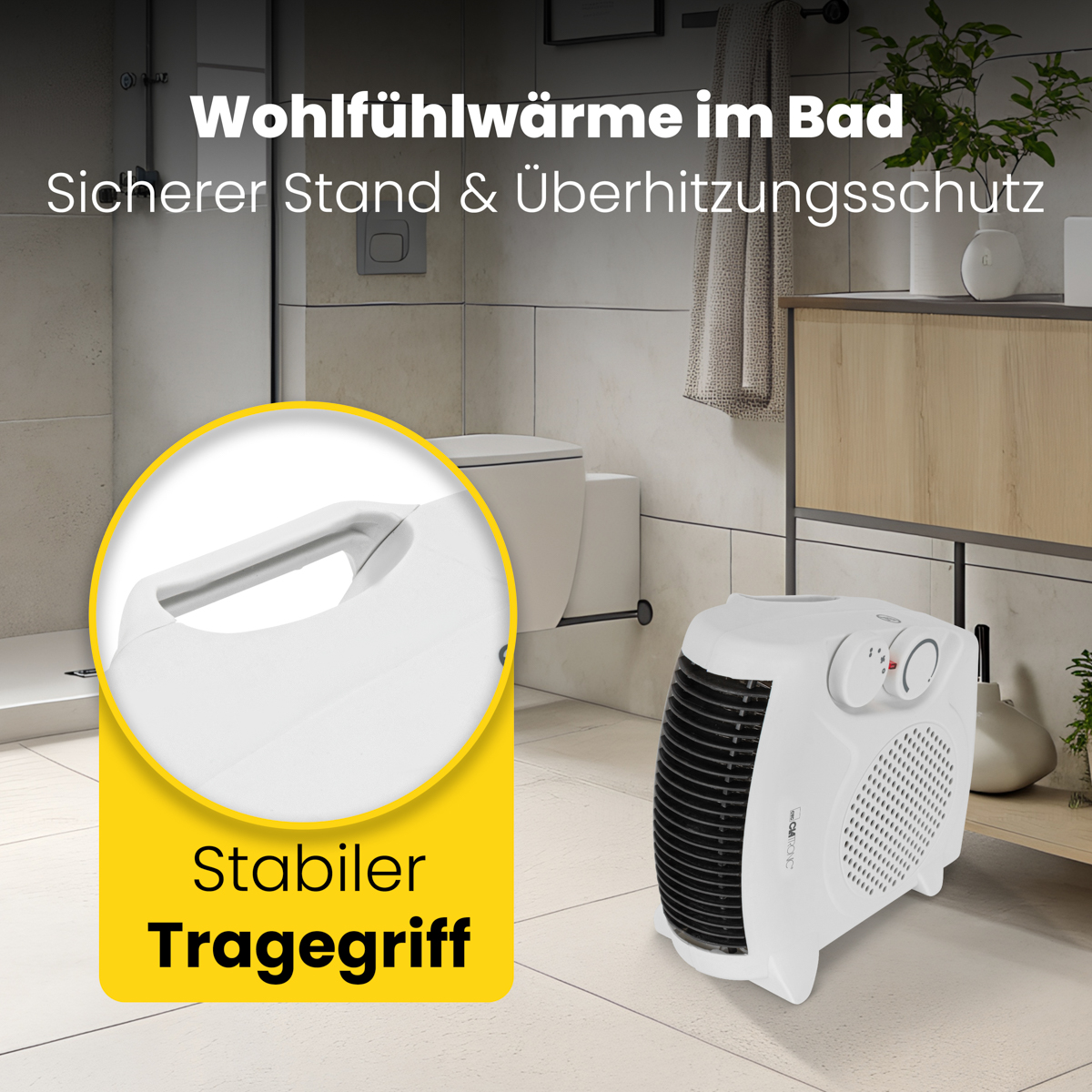 Ein weiß-schwarzer Heizlüfter im Badezimmer. Ein Griff wird hervorgehoben. Text: 'Wohlfühlwärme im Bad. Stabiler Tragegriff'.