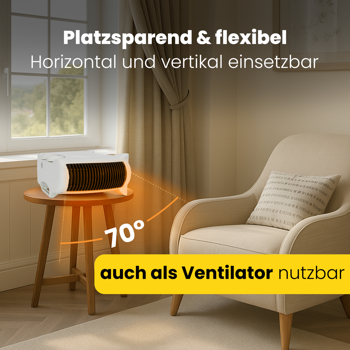 Ein weißer Heizlüfter steht auf einem Holztisch. Daneben steht ein beiger Sessel. Text sagt: Platzsparend & flexibel. Auch als Ventilator.