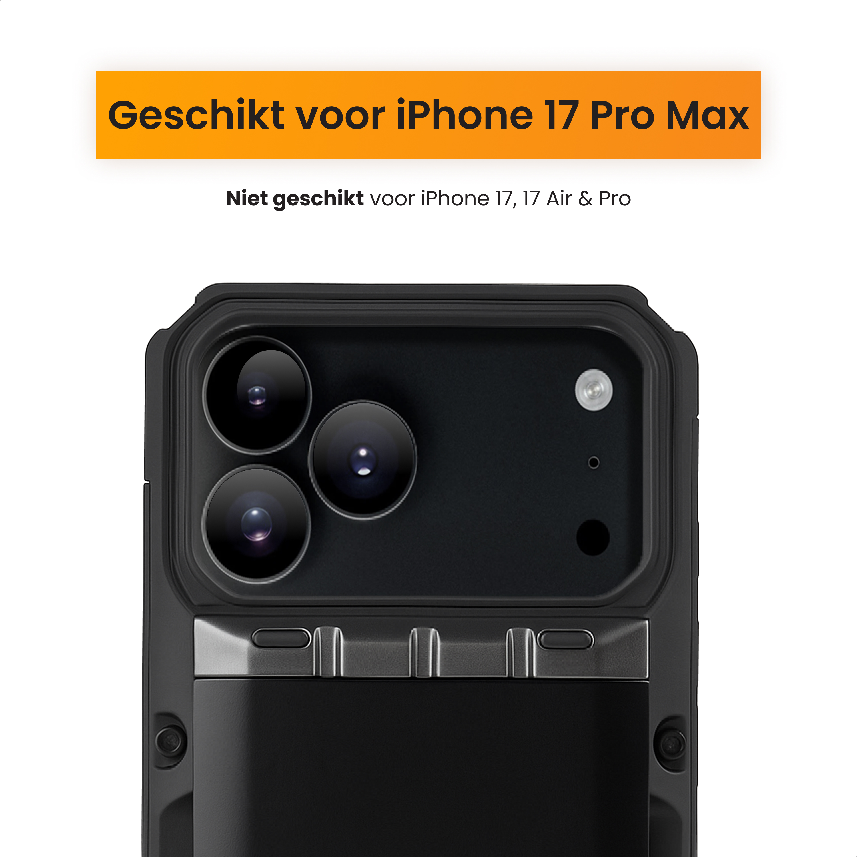 Zwarte telefoonhoes met camera-uitsparingen en oranje tekst: Geschikt voor iPhone 17 Pro Max. Niet geschikt voor andere modellen.