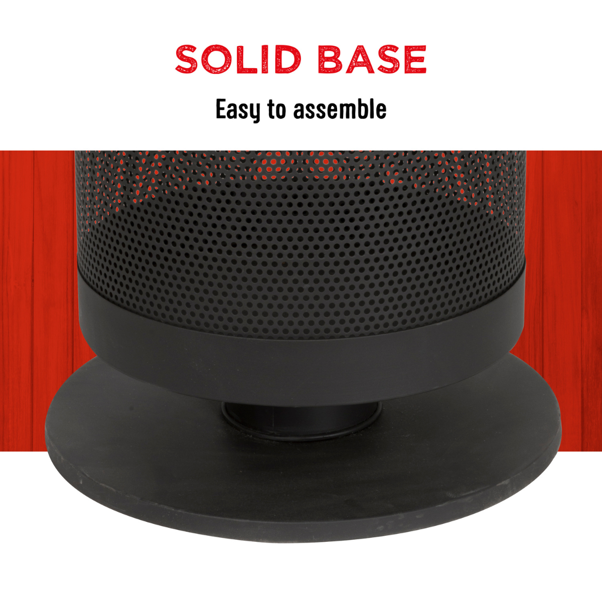 Een zwarte metalen basis met geperforeerde cilinder, tegen een rode houten achtergrond. Tekst: 'SOLID BASE', 'Easy to assemble'.