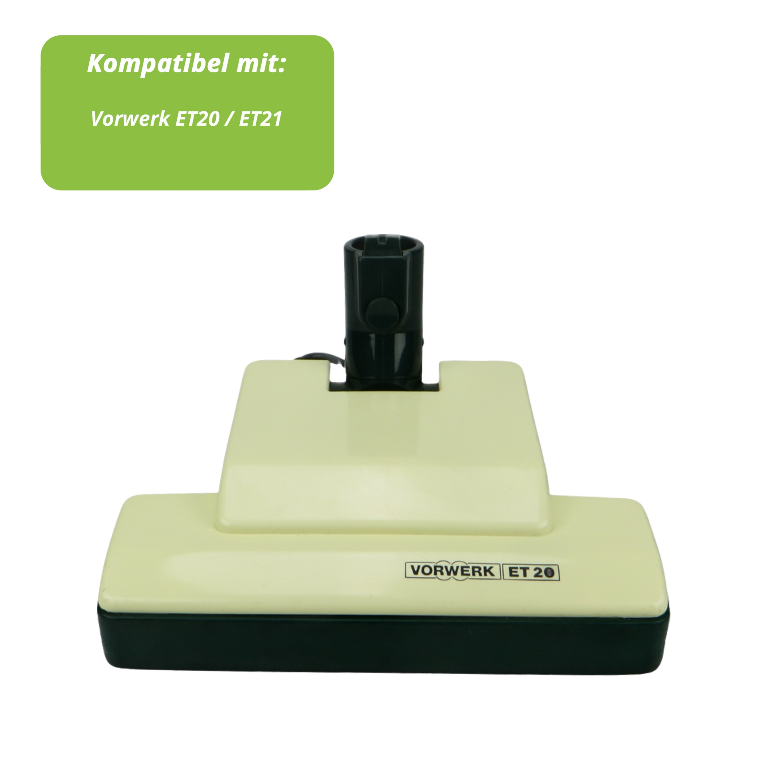 Staubsaugeraufsatz, cremefarben und schwarz, mit Vorwerk ET 20-Marke und einem grünen Etikett mit der Aufschrift 'Kompatibel mit: Vorwerk ET20 / ET21'.