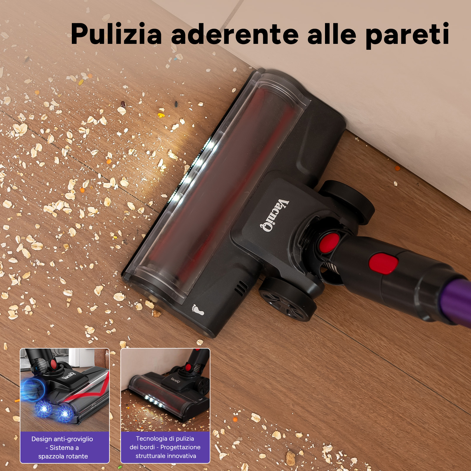 Un aspirapolvere Vacniq pulisce un pavimento in legno con detriti. È vicino a un muro. Testo: Pulizia aderente alle pareti.