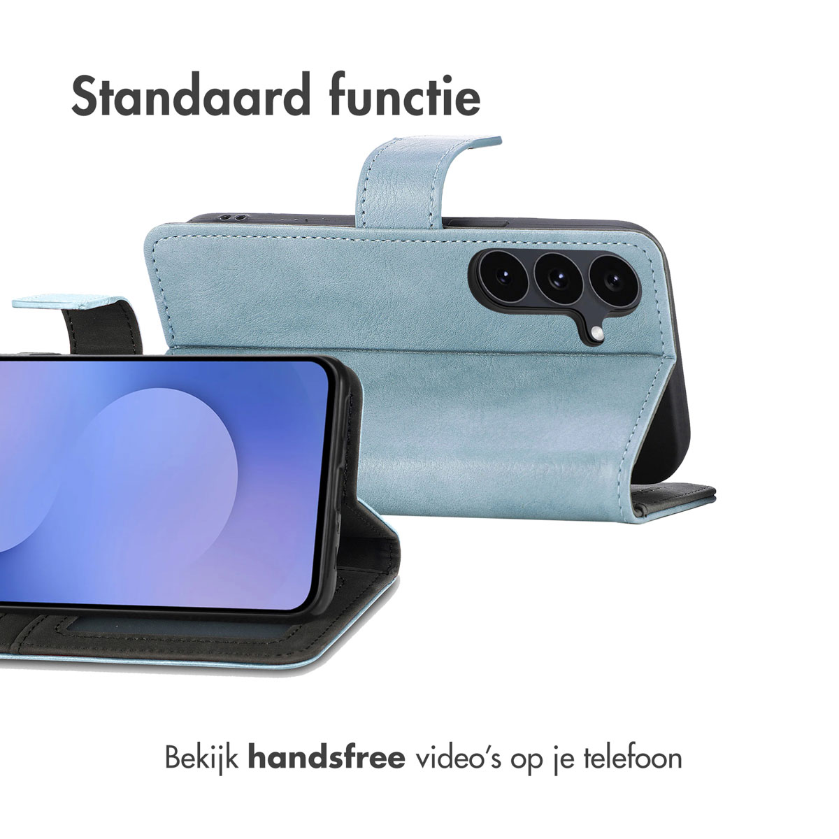 Un téléphone dans un étui bleu. Le texte dit 'Standaard functie' et 'Bekijk handsfree video's op je telefoon'.