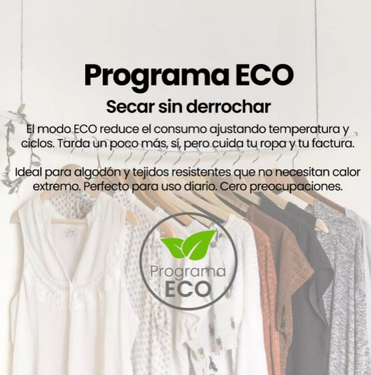 Ropa blanca y colorida colgada en perchas. El texto promociona el secado ECO. Logotipo con hojas verdes. Texto en español.
