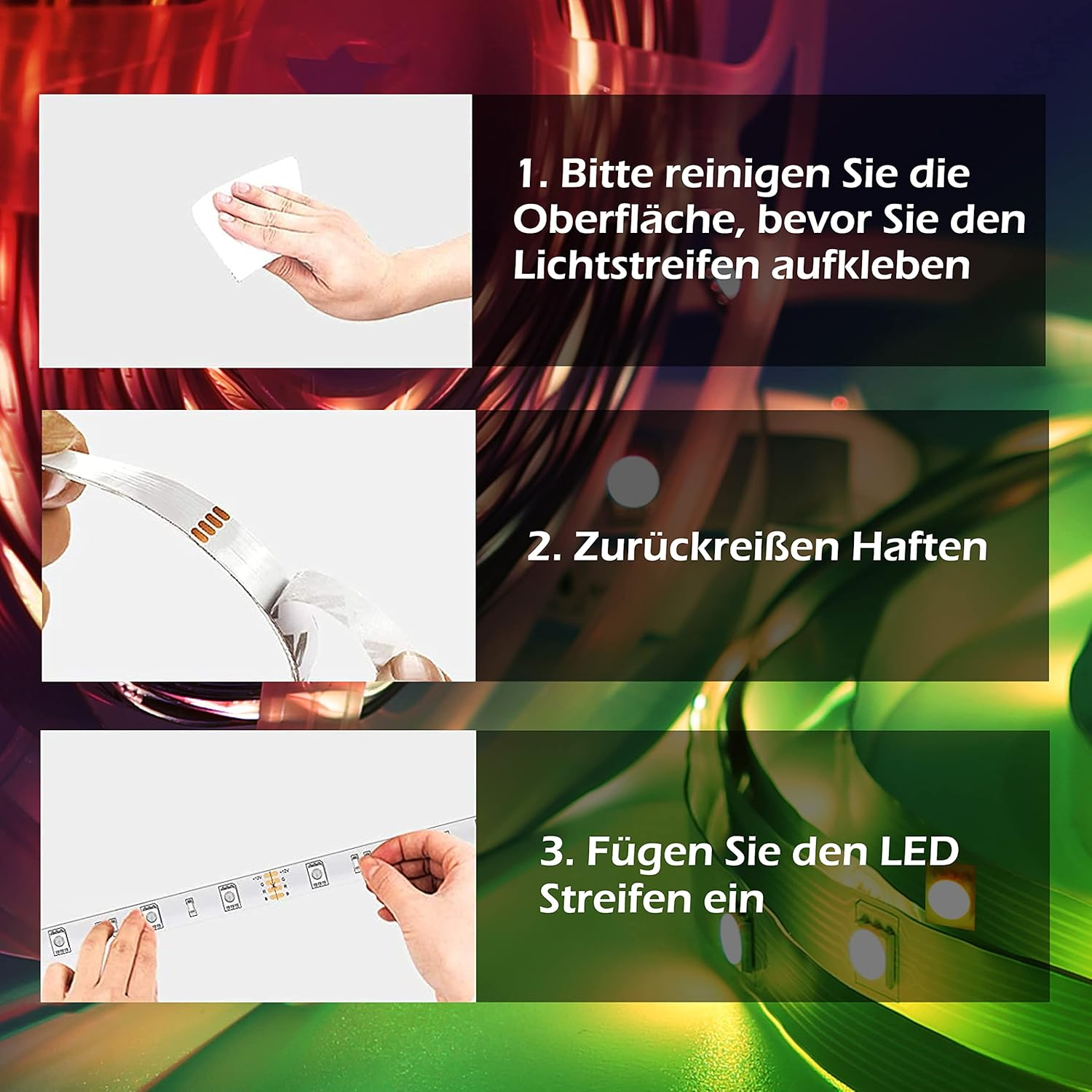 Anleitung zum Anbringen des LED-Streifens: Oberfläche reinigen, Klebstoff abziehen, Streifen einsetzen. Hände zeigen jeden Schritt.