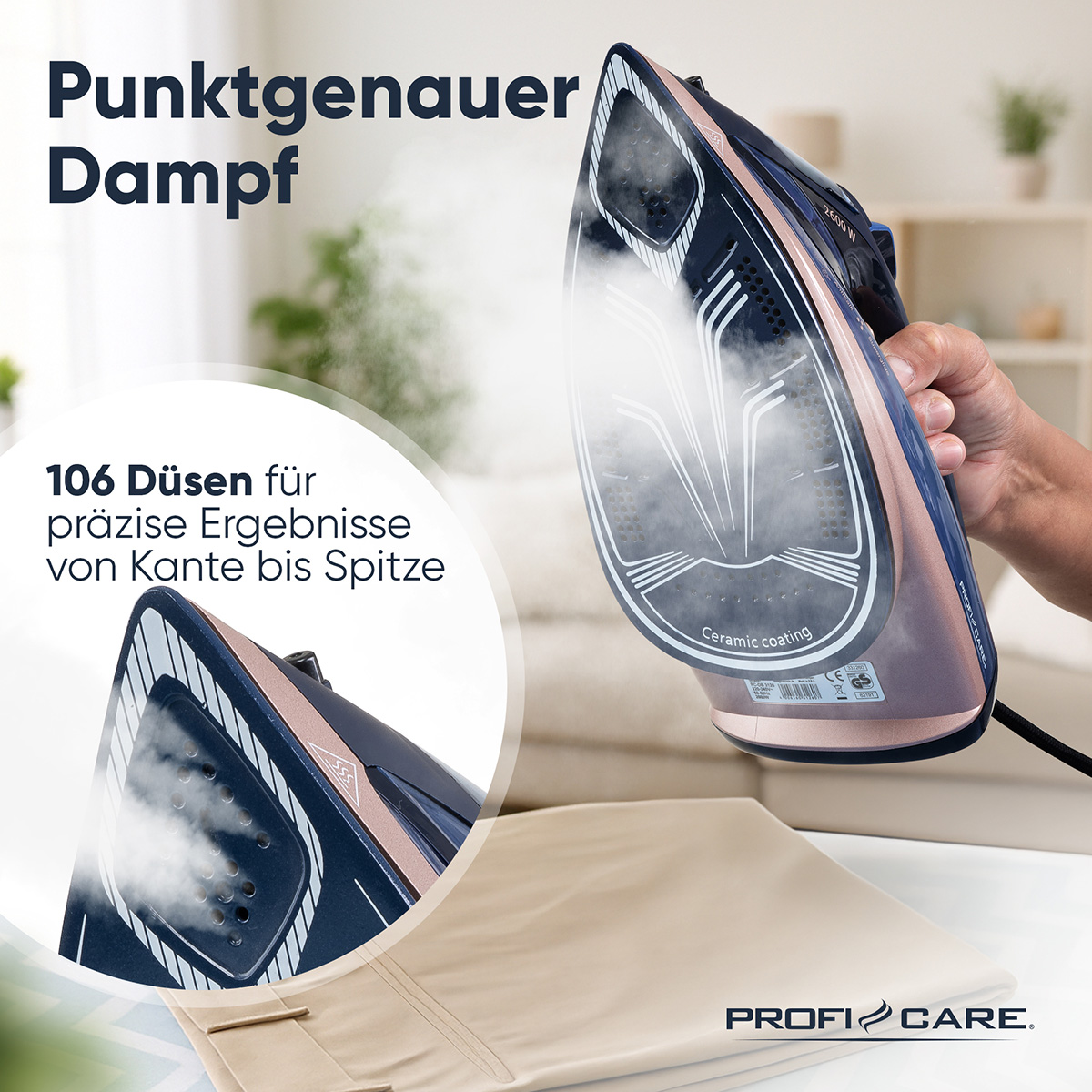 Ein blaues und roségoldenes Bügeleisen, das dampft. Es schwebt über einem beigefarbenen Stoff. Text: Präziser Dampf, 106 Düsen.