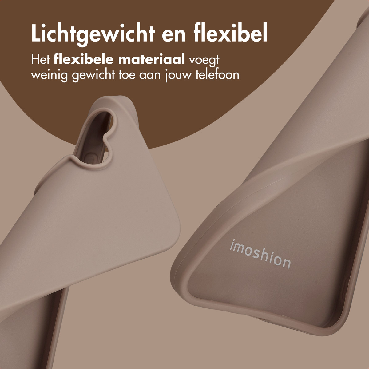 Twee beige telefoonhoesjes. Tekst: Lichtgewicht en flexibel. Flexibel materiaal voegt weinig gewicht toe aan je telefoon. imoshion logo.