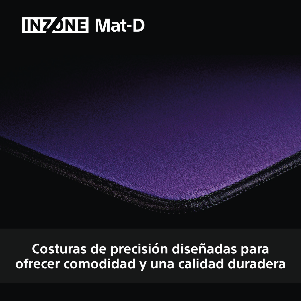 Gros plan sur un tapis de souris violet et noir avec la marque 'INZONE Mat-D' en haut. Le texte indique 'coutures de précision'.