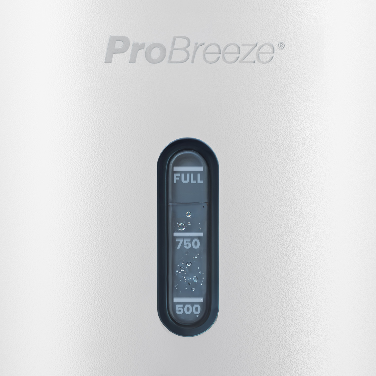 Weißes ProBreeze-Gerät mit Wasserstandsanzeige mit 'FULL', '750' und '500'. Die Anzeige hat Wassertröpfchen darin.