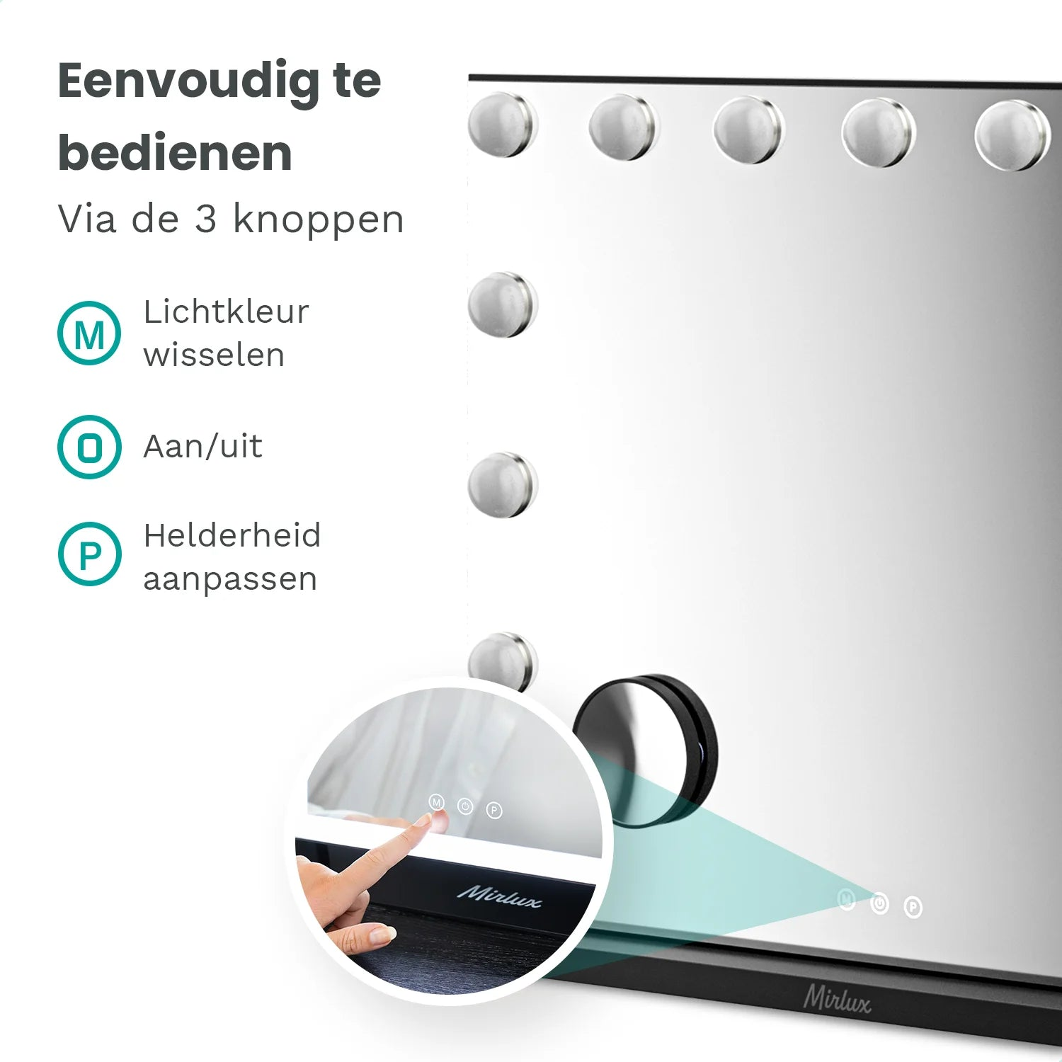 Close-up van een spiegel met lampjes. Tekst luidt: Eenvoudig te bedienen via 3 knoppen. Een hand raakt de spiegel aan. Merknaam: Mirlux.