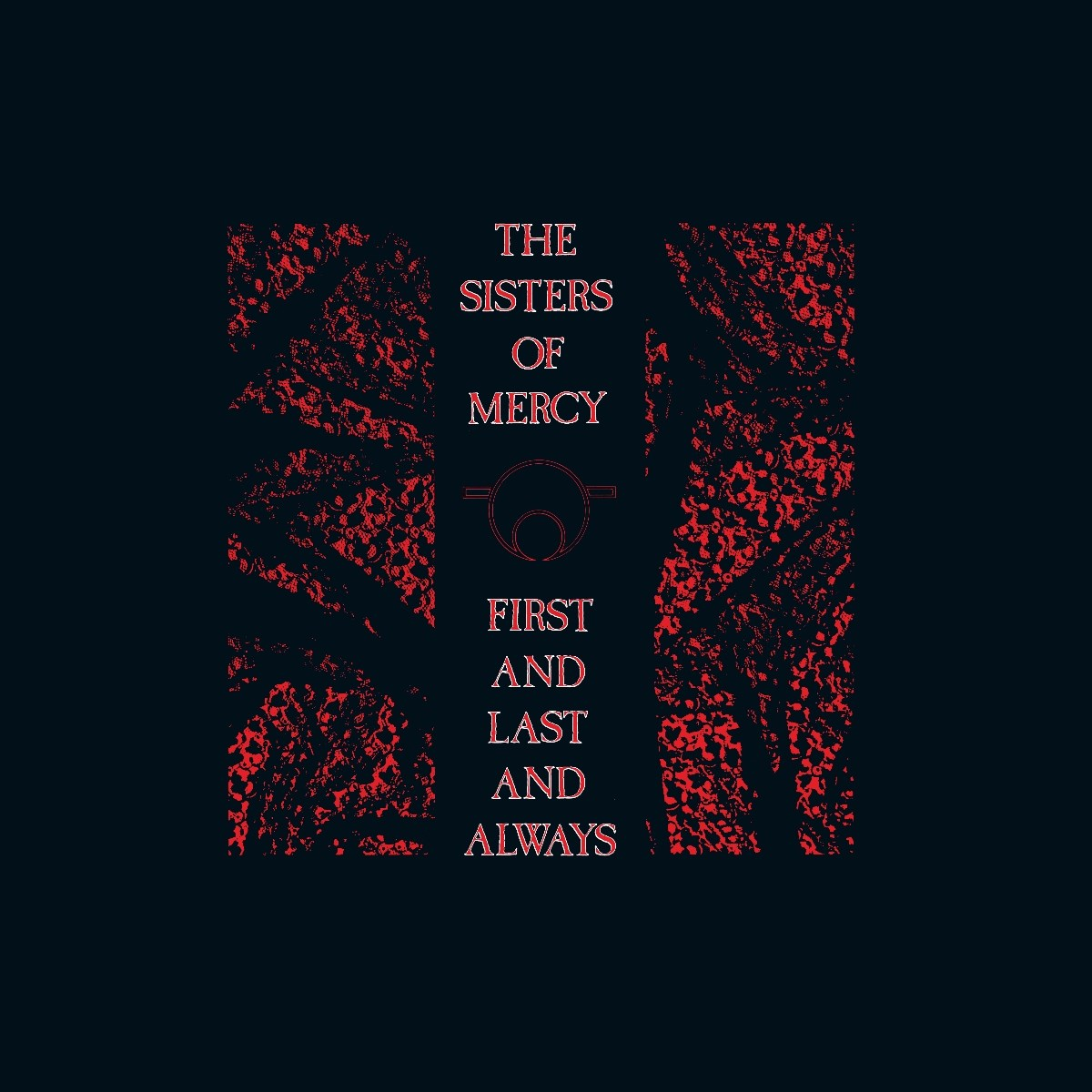 The Sisters of Mercy, First and Last and Always, in rosso su sfondo scuro. Motivi rossi incorniciano il testo.