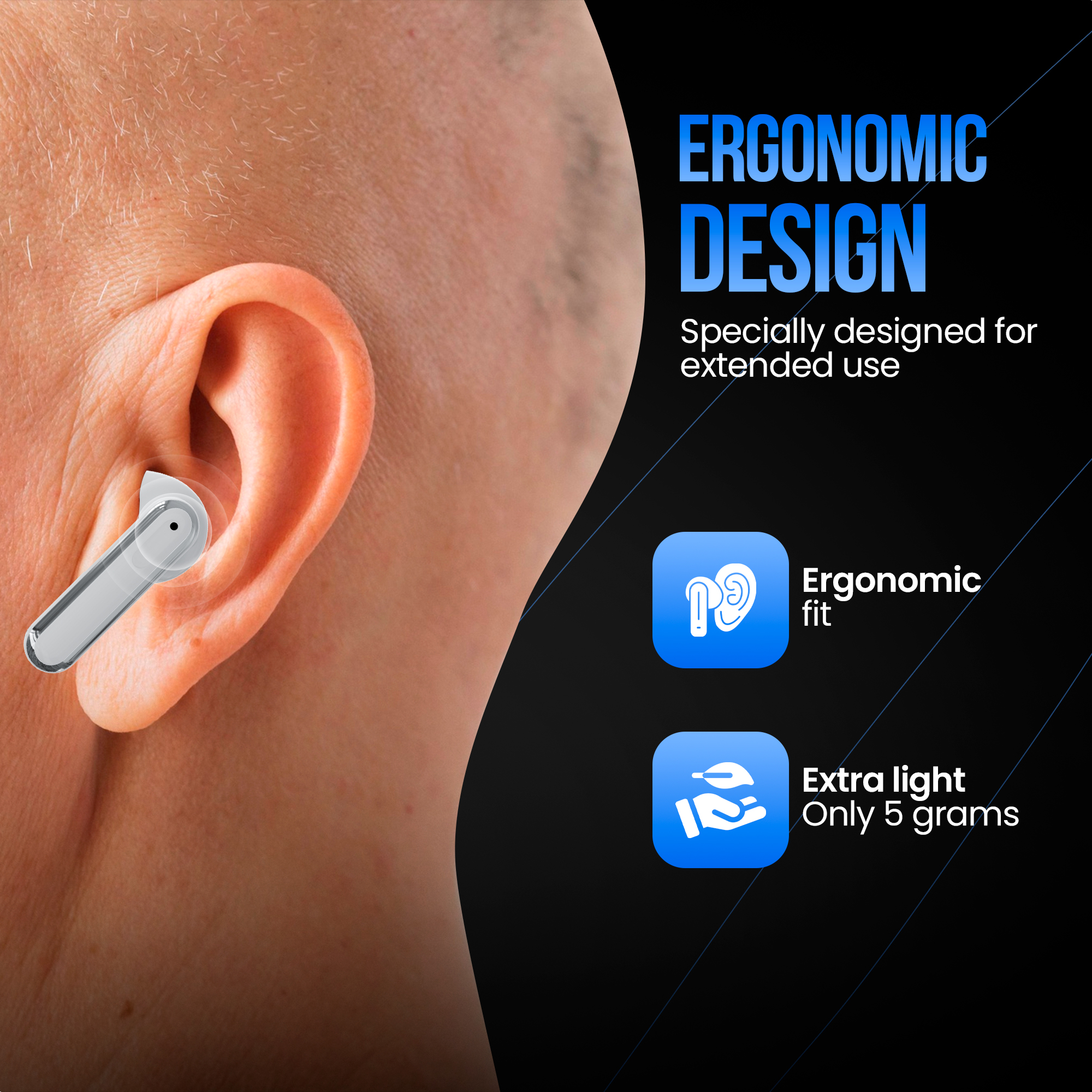 L'image montre une oreille avec un écouteur, avec du texte disant conception ergonomique et extra léger. Le fond est noir.