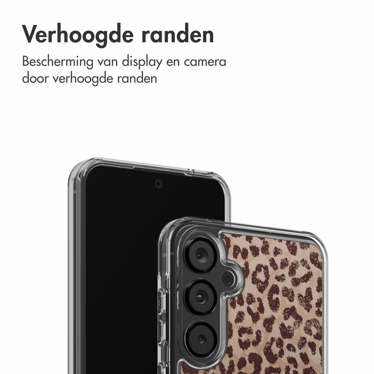 Twee smartphones. Eén heeft een doorzichtige hoes, de andere een hoes met luipaardprint. Boven staat: 'Verhoogde randen'.