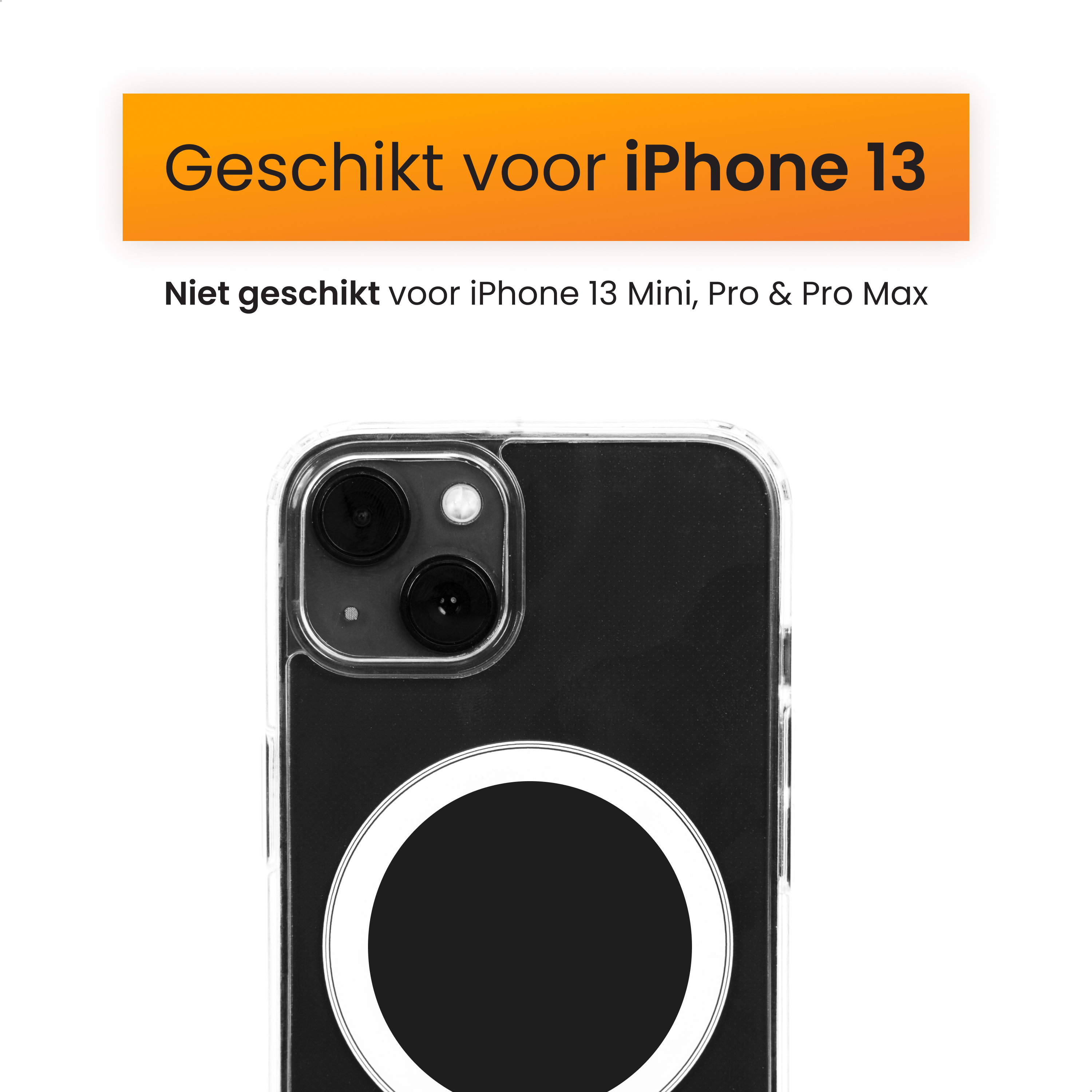 Een iPhone 13-hoesje met een zwarte achterkant en een wit cirkelvormig ontwerp. De tekst bovenaan zegt 'Geschikt voor iPhone 13'.
