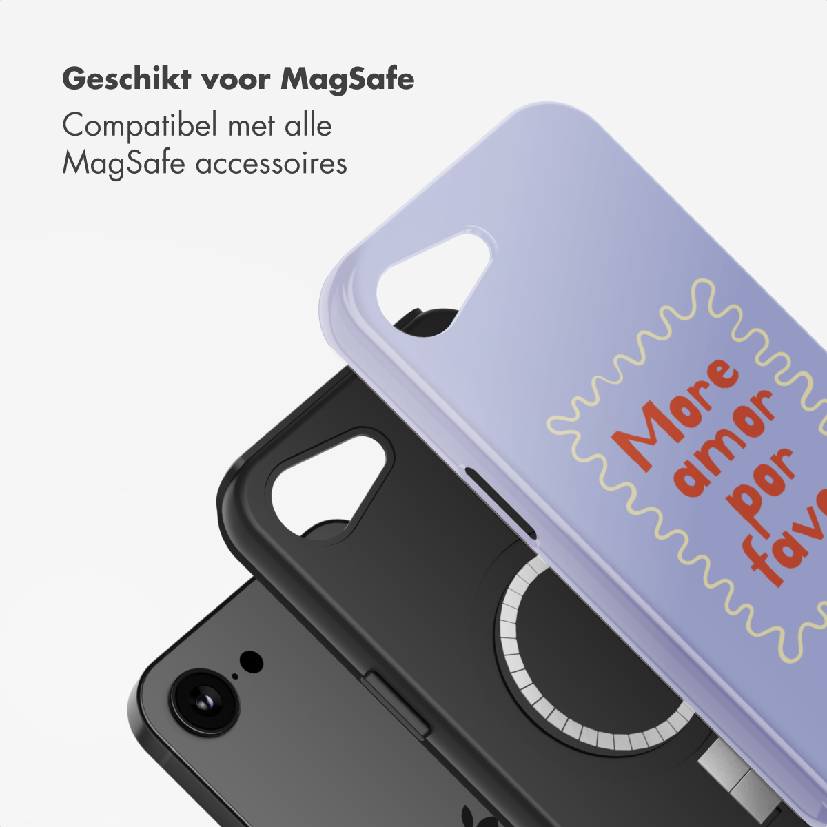 Trois coques de téléphone, deux noires, une lavande. La coque lavande a 'More amor por favor'. Le texte du haut dit 'Geschikt voor MagSafe'.