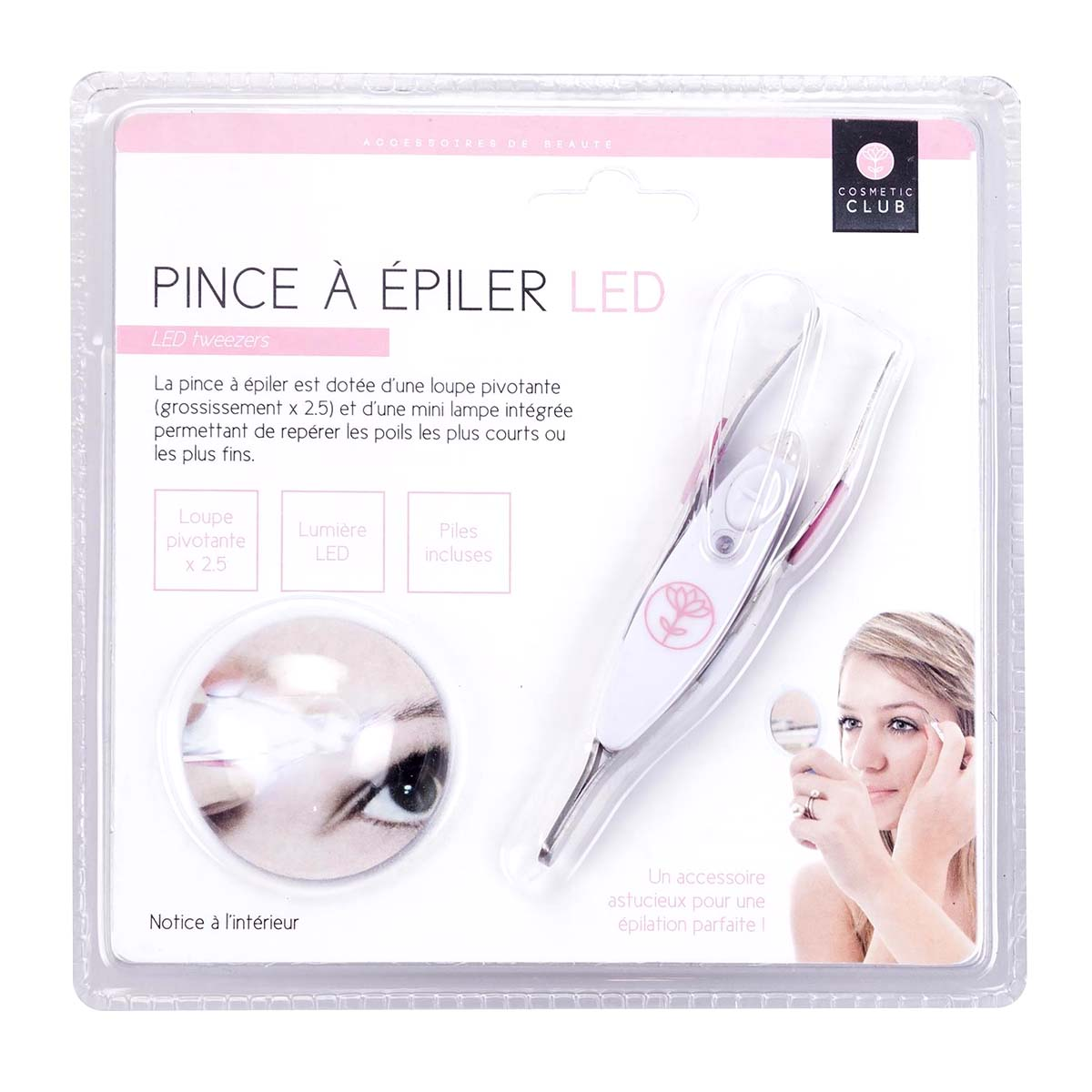 Paquete con pinzas LED, una mujer usándolas y texto. El paquete dice 'PINCE A EPILER LED' y 'COSMETIC CLUB'.