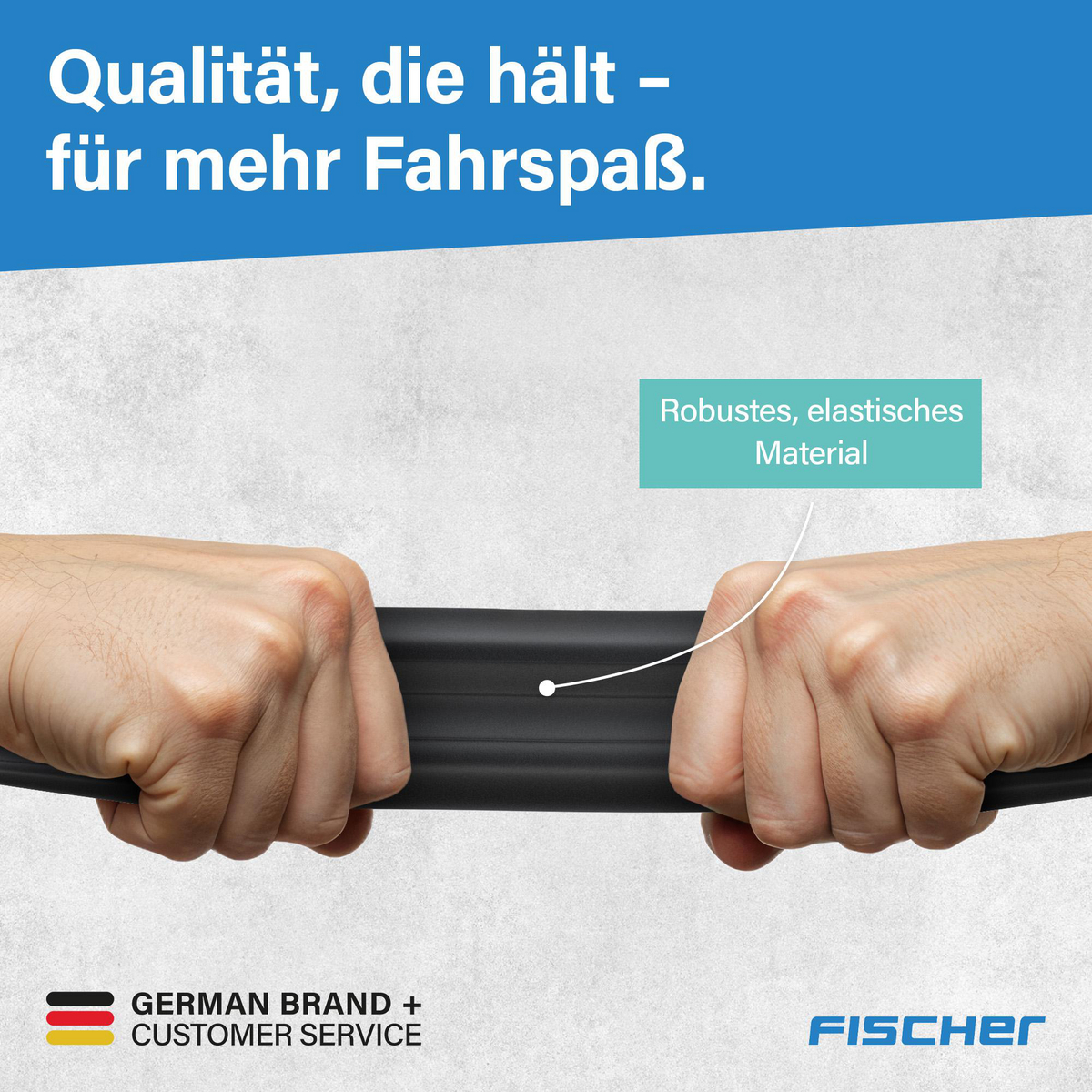 Hände dehnen ein schwarzes, elastisches Material. Der Text lautet: 'Qualität, die hält - für mehr Fahrspaß.' und 'Robustes, elastisches Material'.