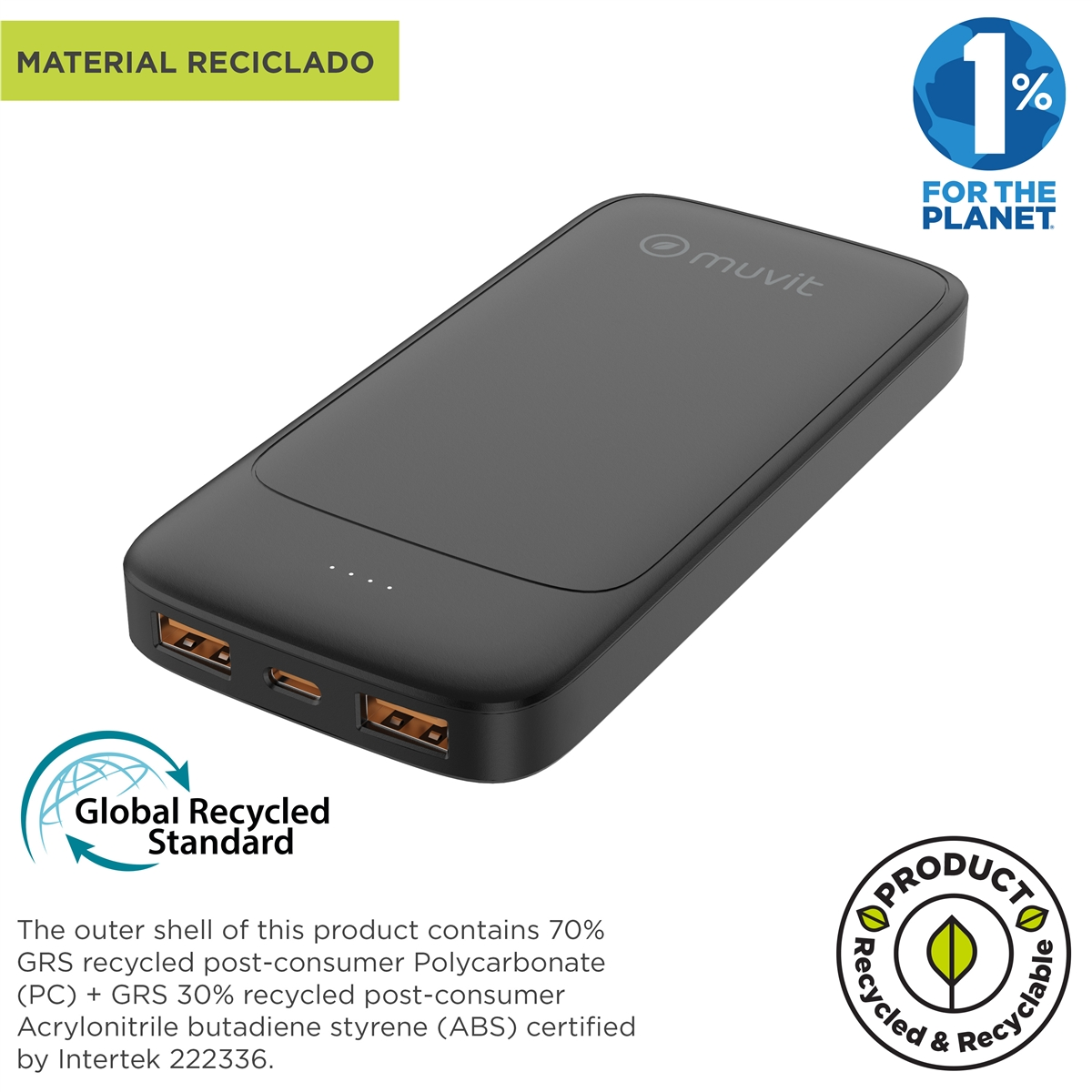 Power bank Muvit nera con porte di ricarica. Il testo include 'Material Reciclado', 'Global Recycled Standard' e '1% for the planet'.