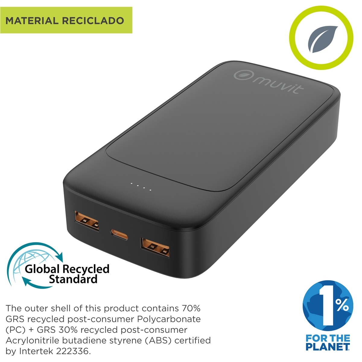 Un power bank Muvit negro. Tiene puertos de carga. El texto incluye 'Material Reciclado', 'Global Recycled Standard' y '1% For The Planet'.