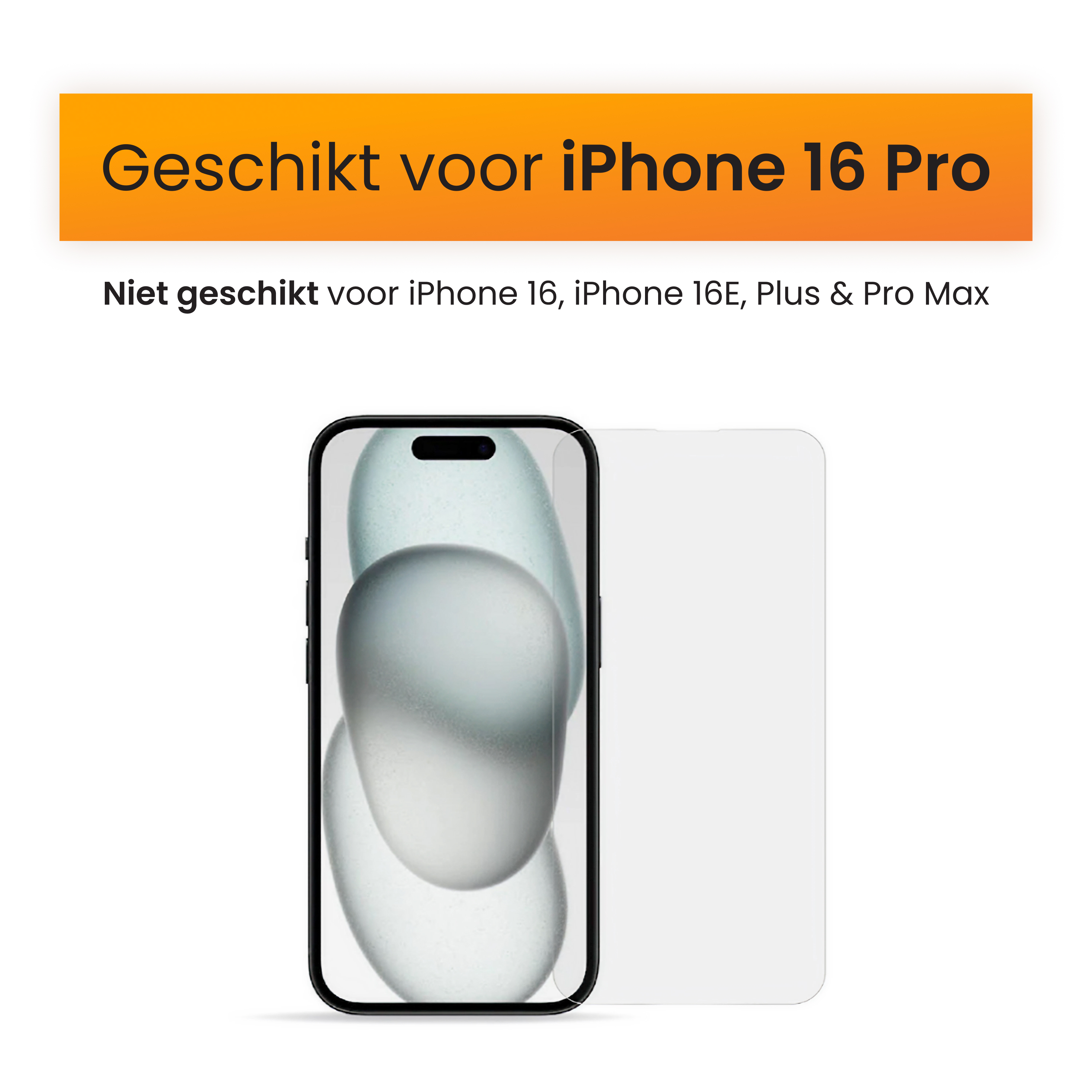 L'image montre un téléphone avec un protecteur d'écran. La bannière orange indique 'Geschikt voor iPhone 16 Pro'.
