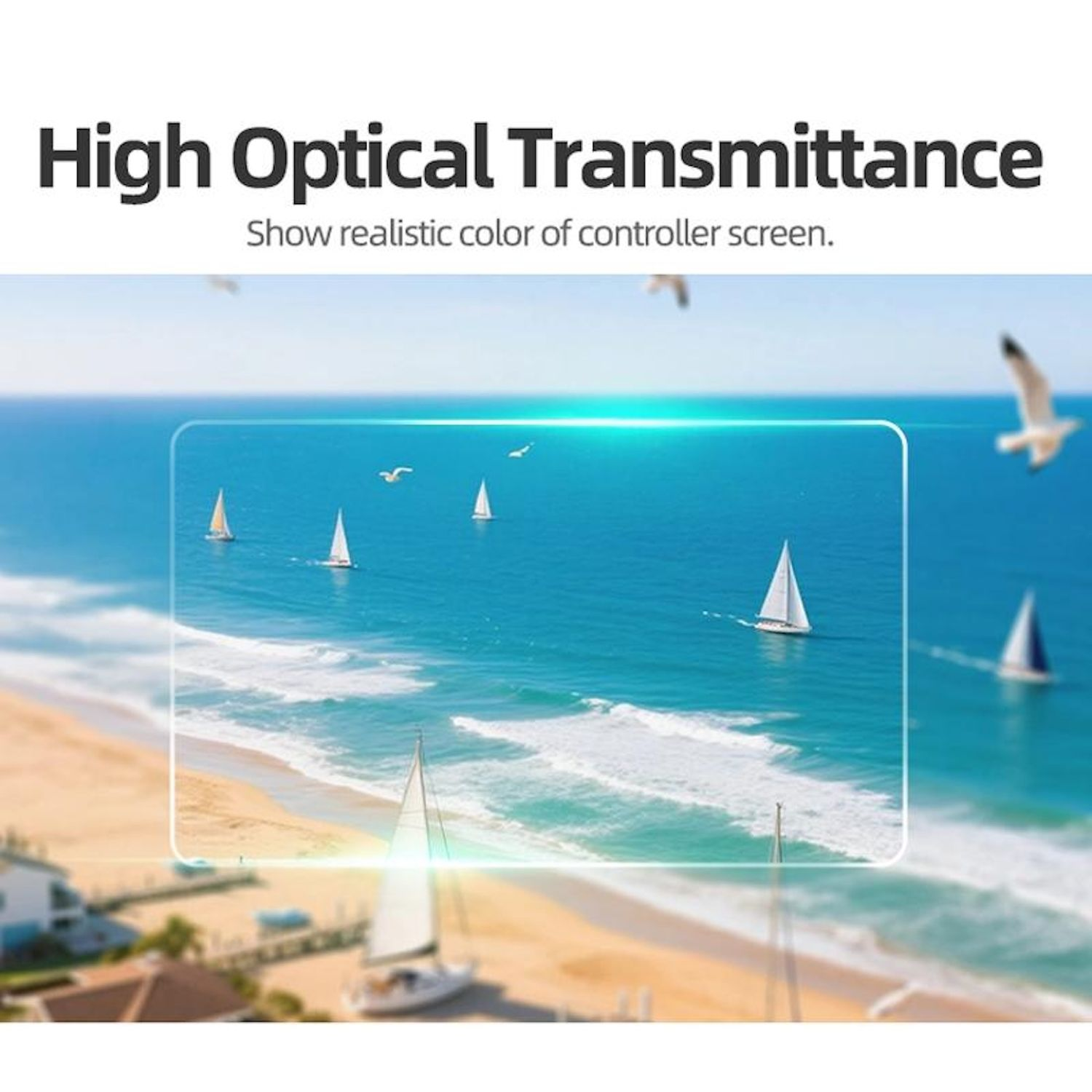 L'immagine mostra un mare con barche a vela, gabbiani e una spiaggia. Il testo in alto dice "High Optical Transmittance".