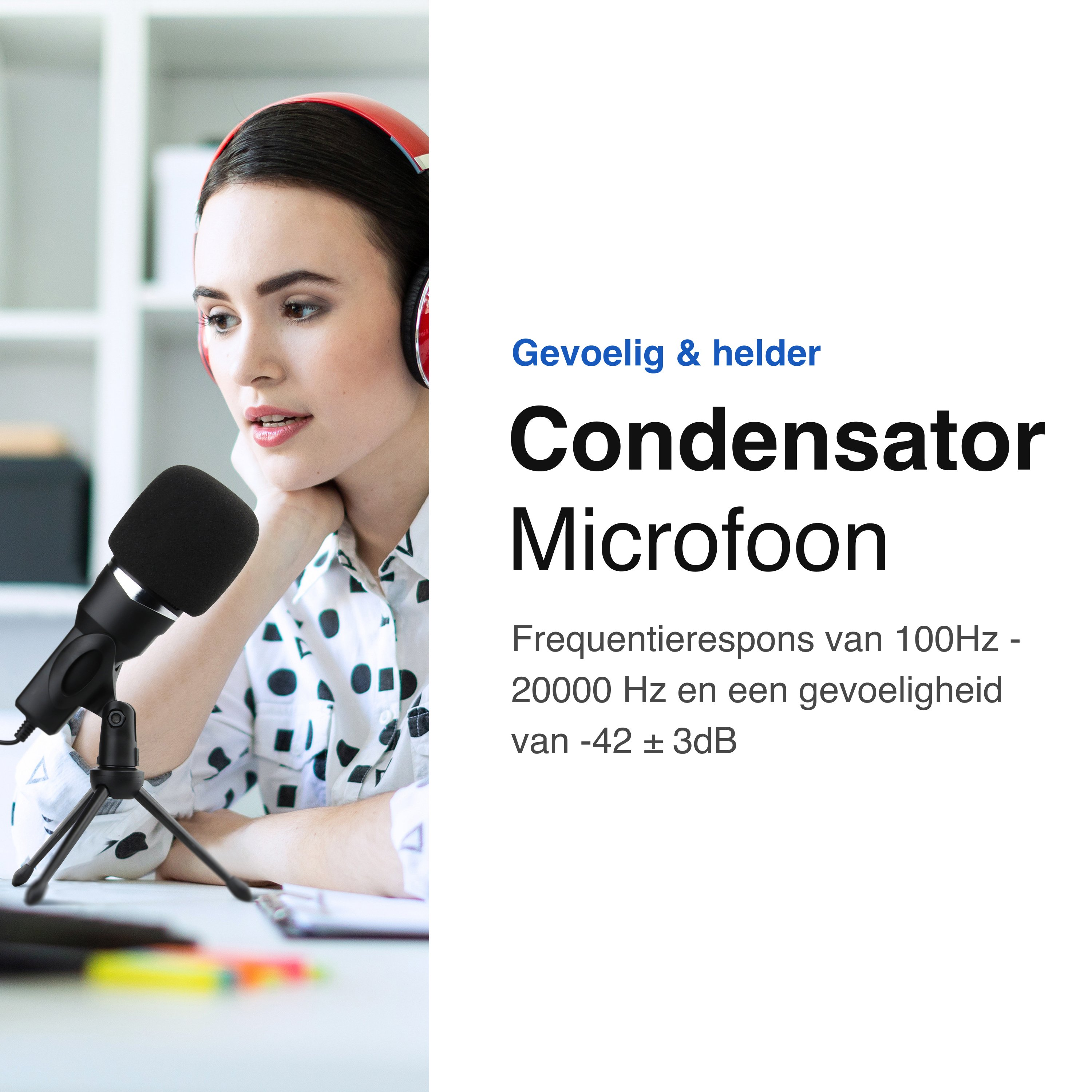 Een vrouw met een rode koptelefoon spreekt in een zwarte microfoon. Tekst luidt 'Condensator Microfoon'.