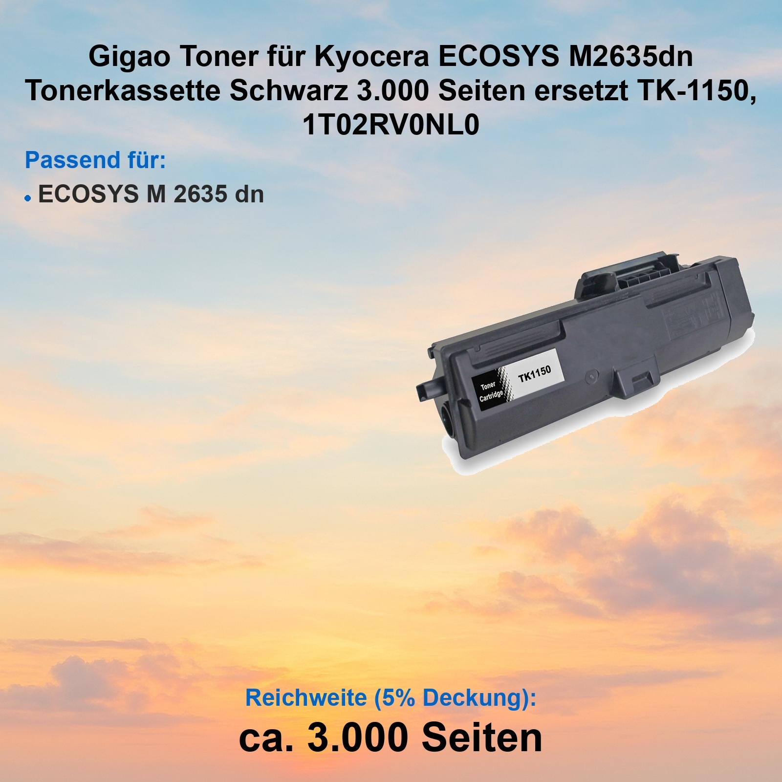 Eine schwarze Tonerkartusche für Kyocera ECOSYS M2635dn. Text: Gigao Toner, TK-1150, 3.000 Seiten. Hintergrund ist Himmel.