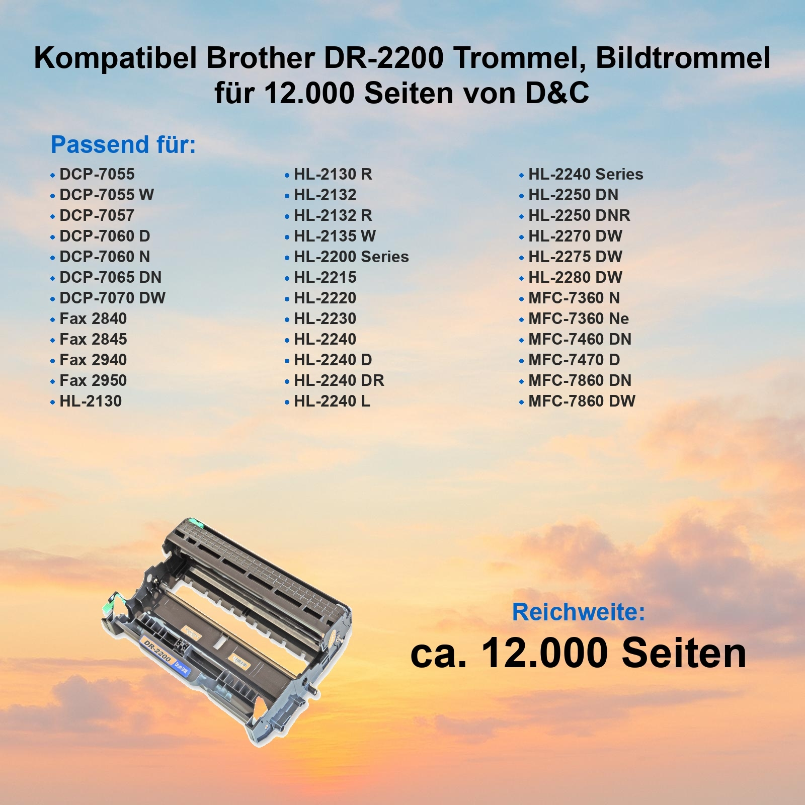 Das Bild zeigt eine Brother DR-2200 Trommeleinheit mit einer Liste kompatibler Drucker und Text: ca. 12.000 Seiten.