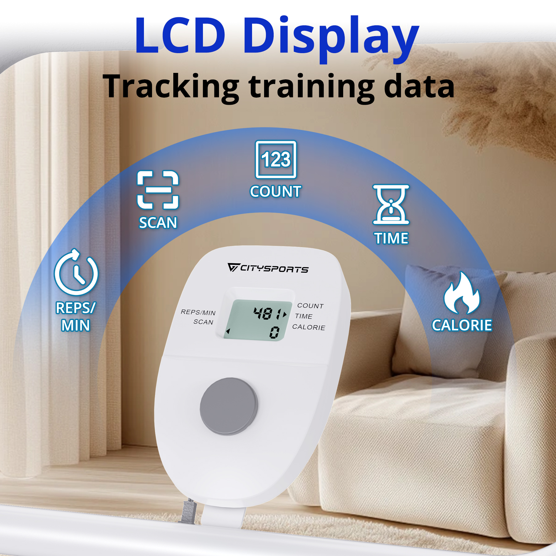 An LCD display shows training data. It displays count, time, calorie, and reps/min. A white device is in the center.