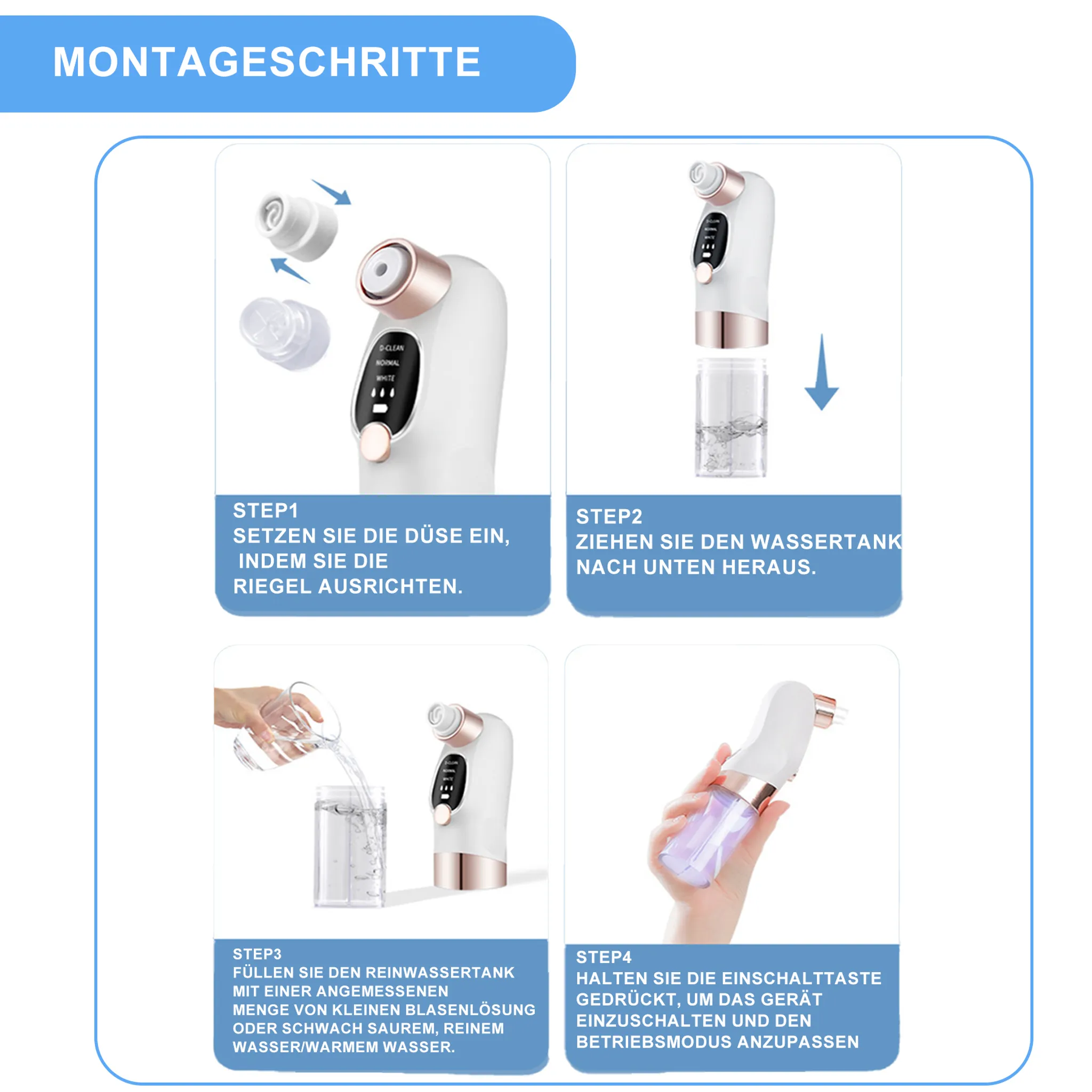Anweisungen zum Zusammenbau eines Gesichtsreiniger-Porenreinigers. Schritte zeigen Düse, Wassertank, Wasserfüllung und Power-Button-Nutzung.