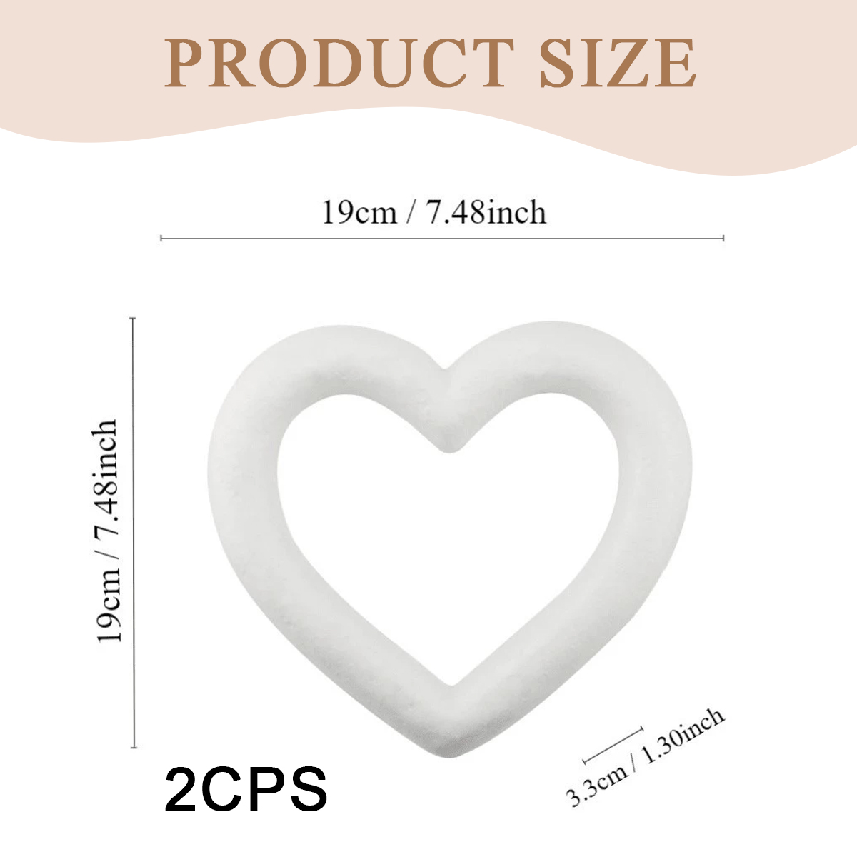 Weißes herzförmiges Schaumstoff, Abmessungen sind angegeben. Text zeigt "PRODUCT SIZE" und "2CPS". Maße: 19cm/7.48inch, 3.3cm/1.30inch.