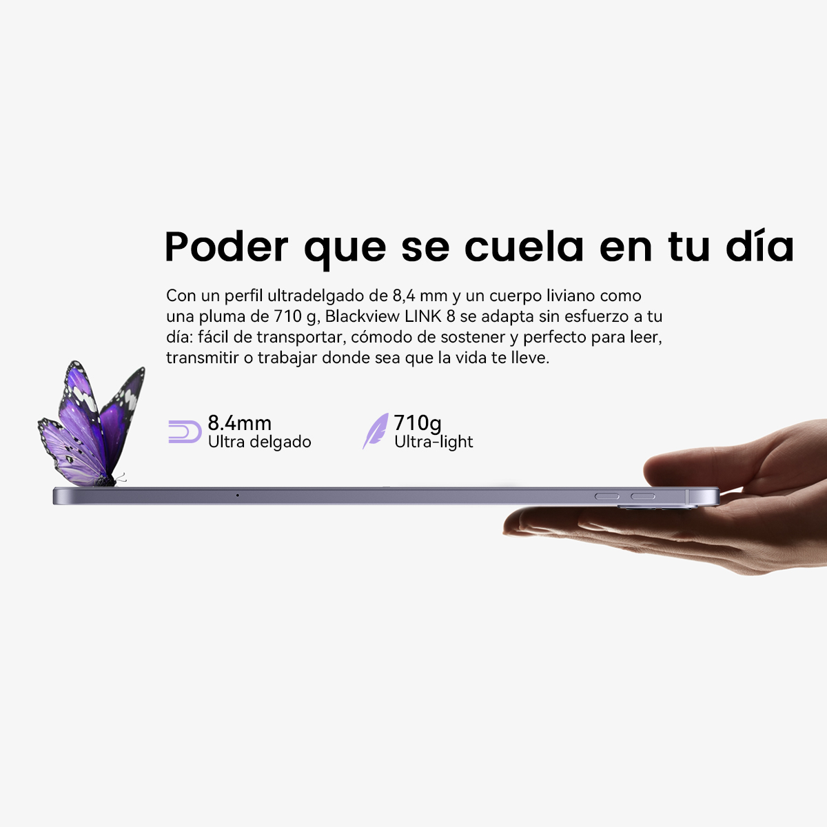 Una mano sostiene una tableta. Es delgada y ligera con una mariposa a la izquierda. Texto: Ultra delgado, Ultra-light.