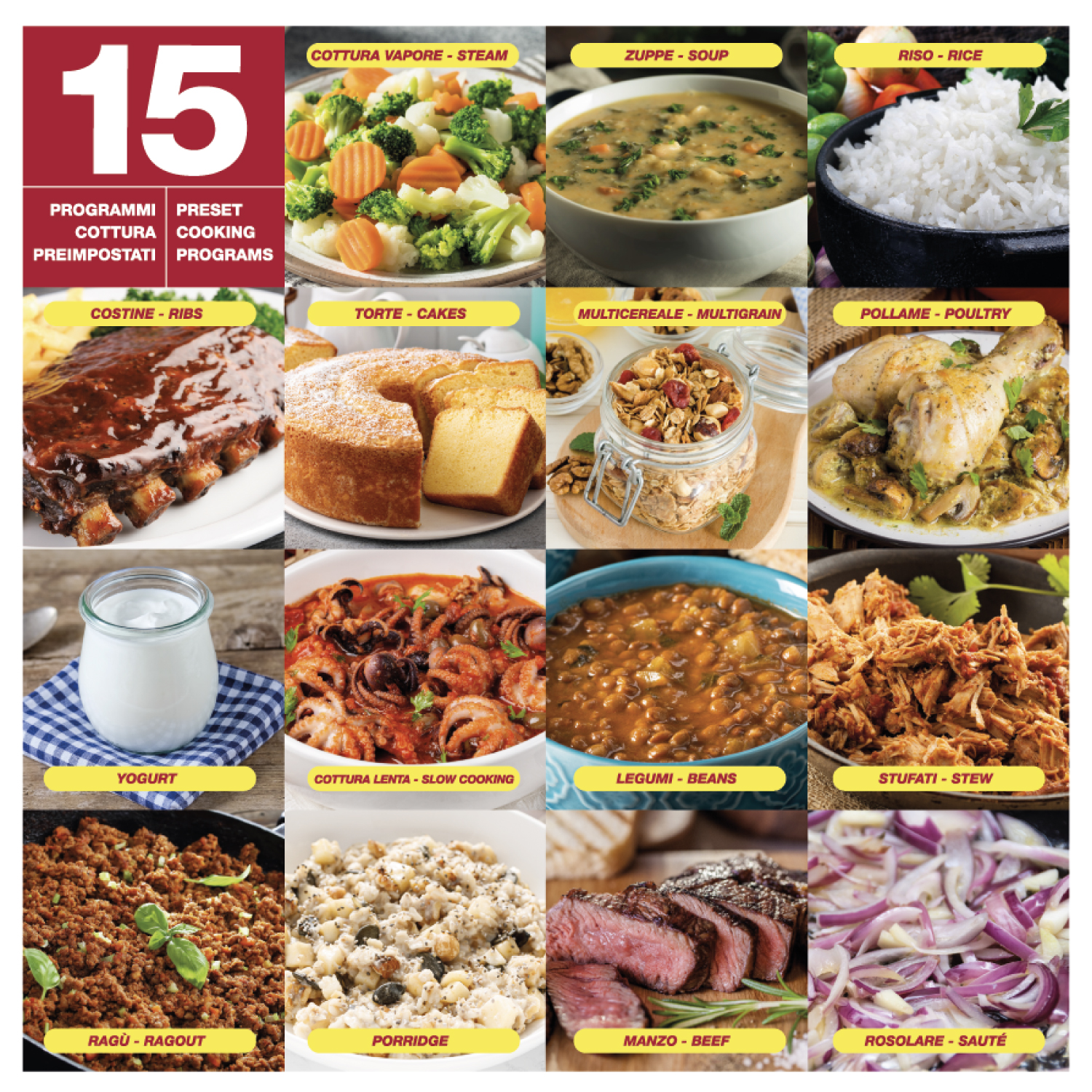 Un collage di cibo con 15 programmi di cottura preimpostati. I piatti includono verdure al vapore, zuppa, riso, costine, torte, multigrano, pollame, yogurt.