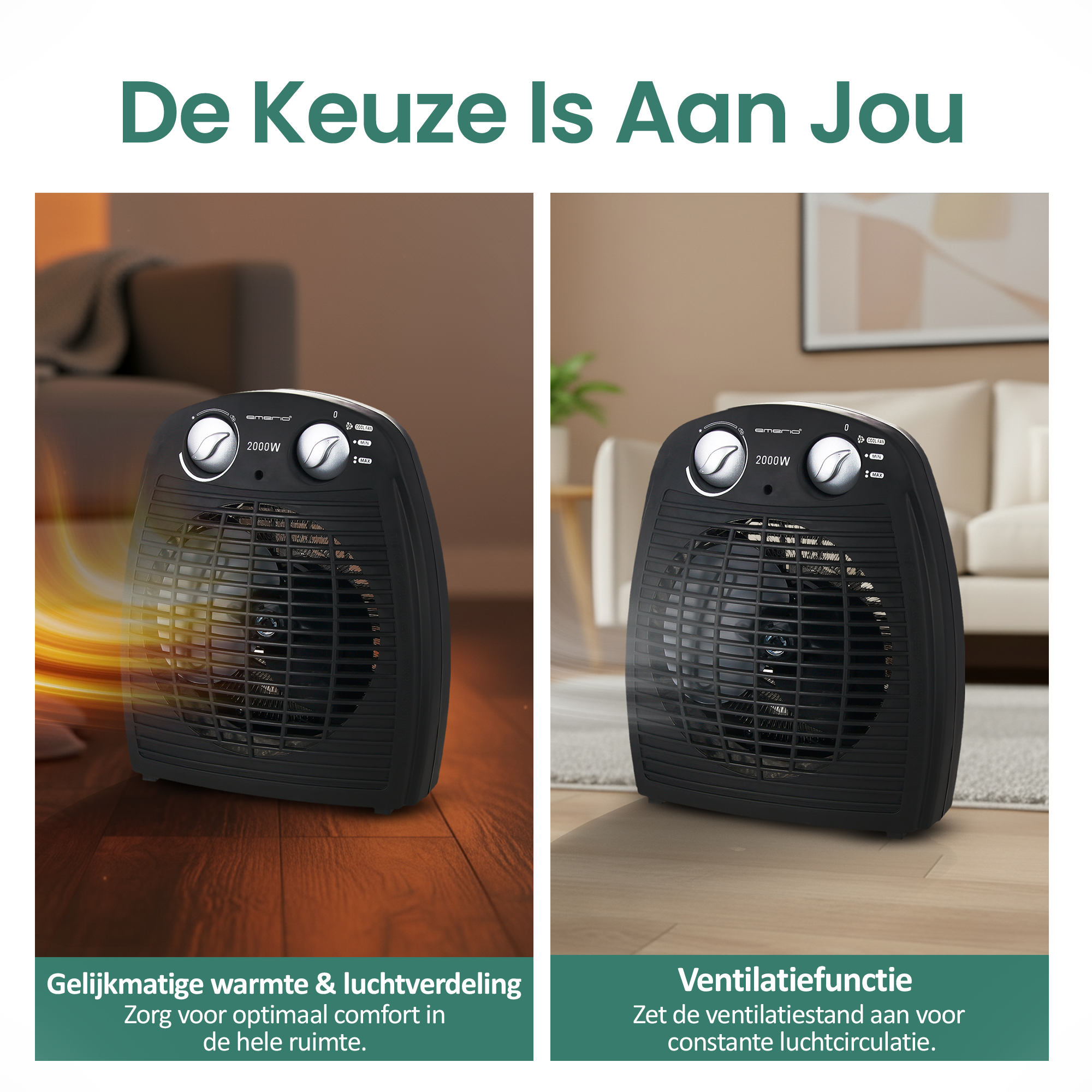 Afbeelding toont twee zwarte ventilatorkachels. Eén met warmte-effect, de andere in een kameromgeving. Tekst: De Keuze Is Aan Jou.