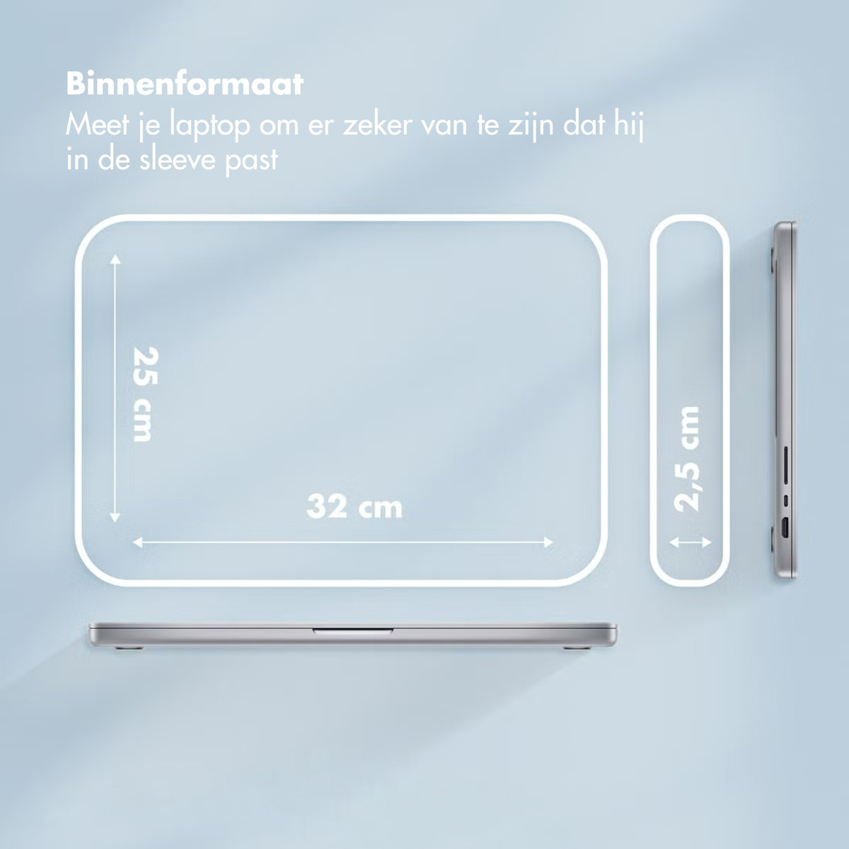 Image shows laptop dimensions: 32 cm wide, 25 cm high, and 2.5 cm thick. Text in Dutch suggests measuring your laptop.