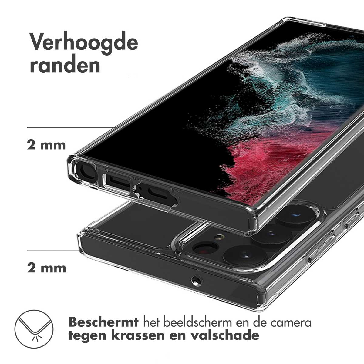 Clear phone case. Text: Verhoogde randen, 2 mm, Beschermt het beeldscherm en de camera tegen krassen en valschade.