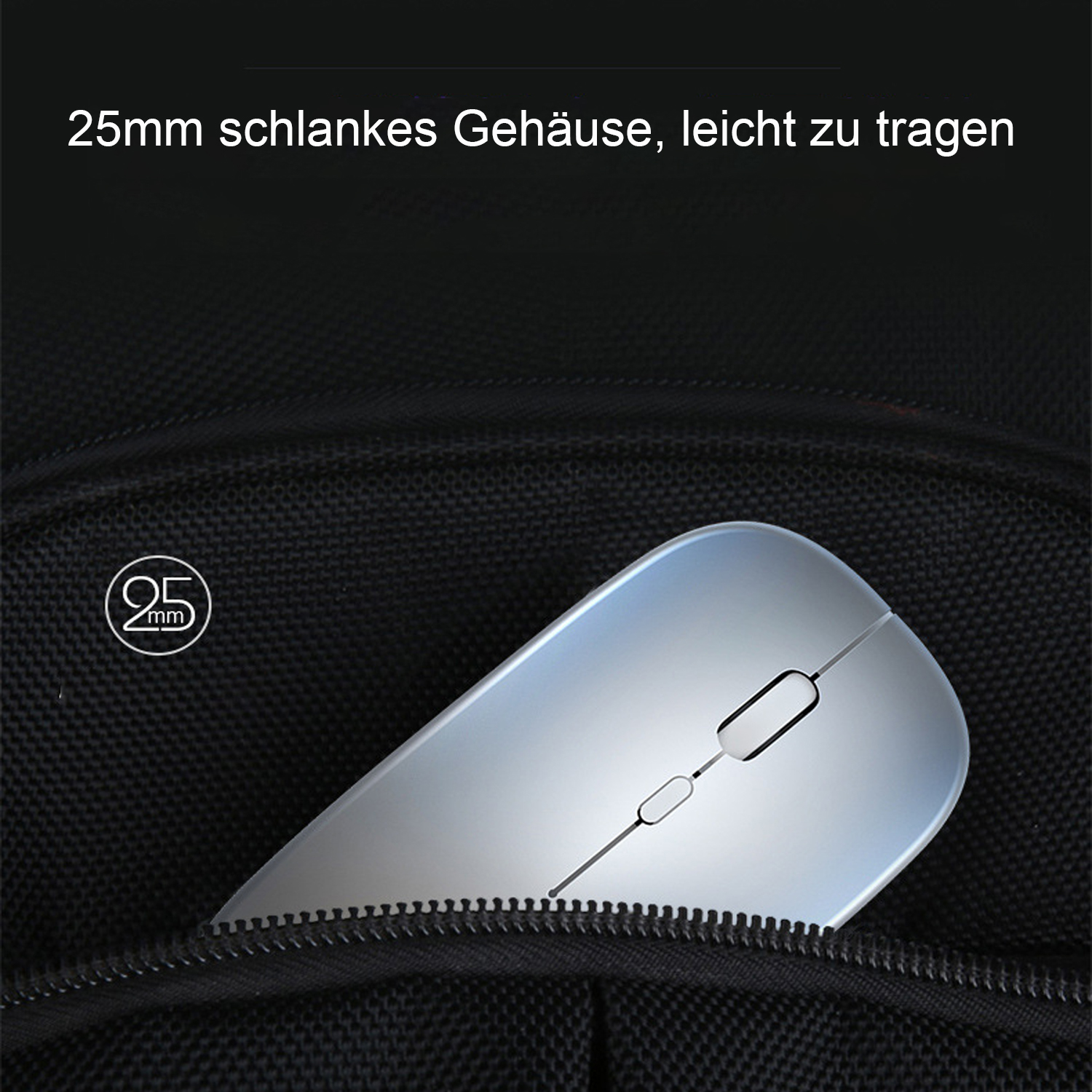 Eine silberne kabellose Maus, die teilweise aus einer schwarzen Reißverschlusstasche kommt. Darüber steht: 25mm schlankes Gehäuse, leicht zu tragen.