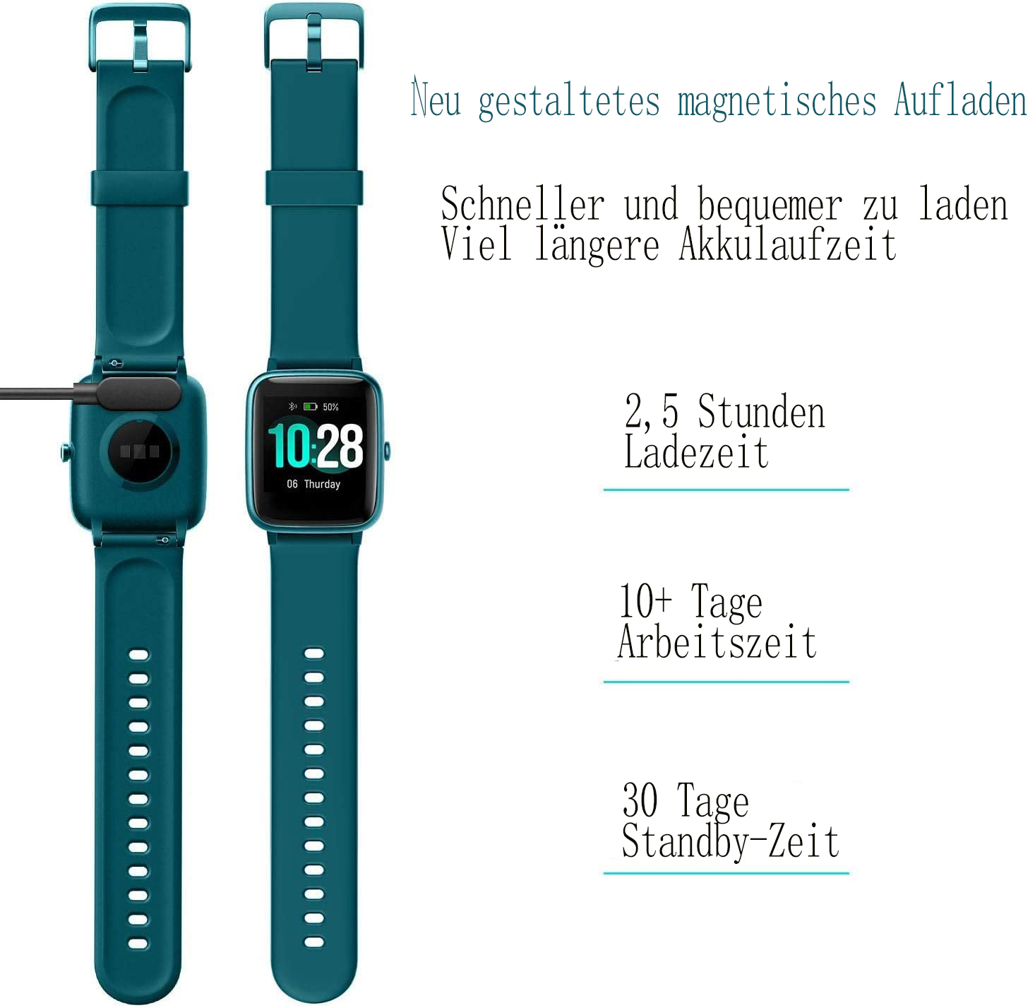 Zwei türkisfarbene Smartwatches. Eine wird geladen. Text: magnetisches Laden, längere Akkulaufzeit, 2,5h Laden, 10+ Tage Nutzung, 30 Tage Standby.