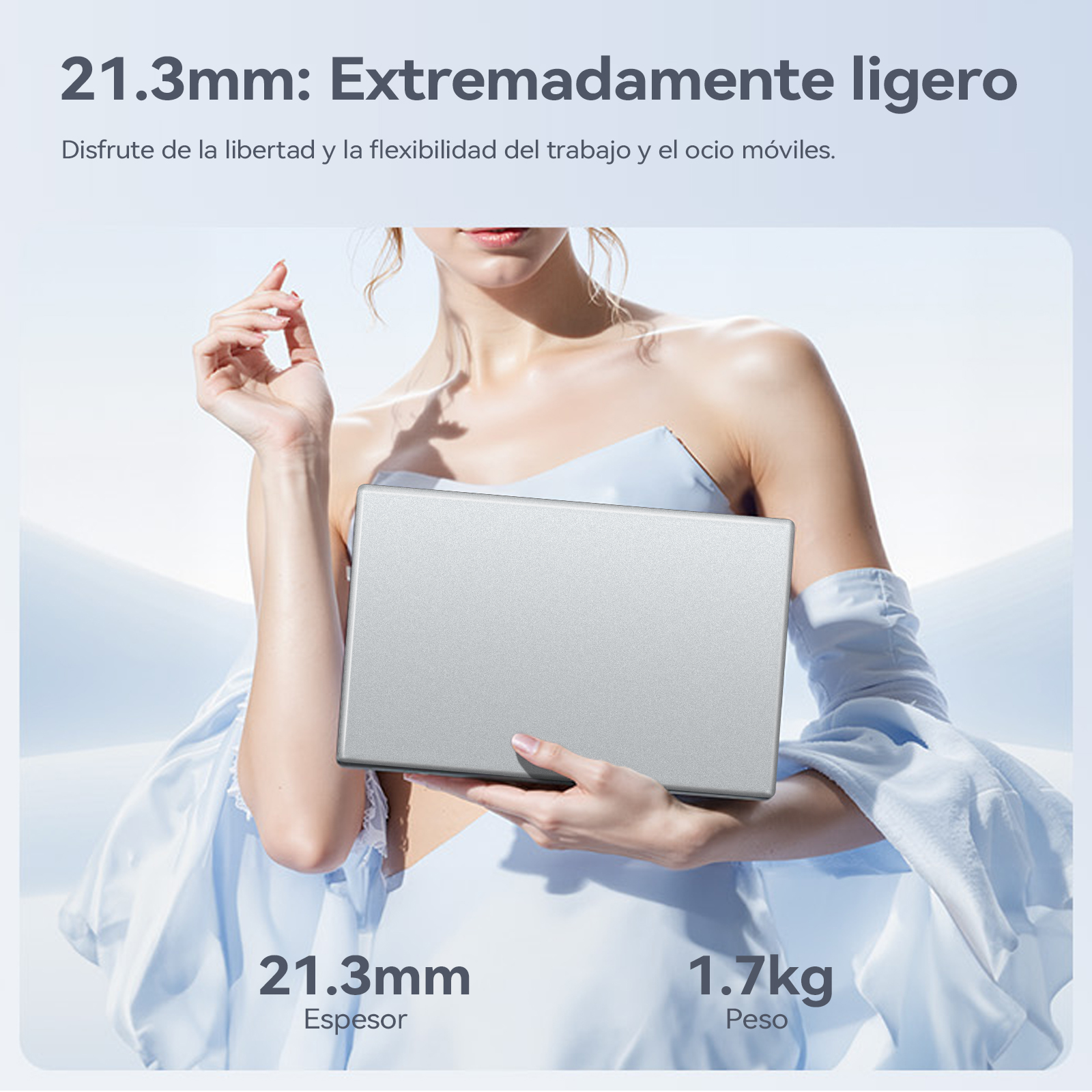 Mujer sosteniendo un portátil plateado. Texto: 21,3 mm, 1,7 kg. El fondo muestra texto y un degradado azul claro.