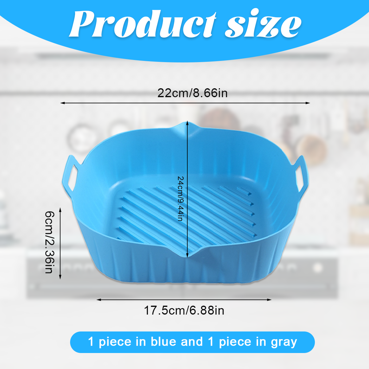 Ein blauer Silikon-Airfryer-Korb. Abmessungen: 22cm x 6cm x 24cm, 17,5cm Basis. Text: 1 Stück in Blau und 1 Stück in Grau.