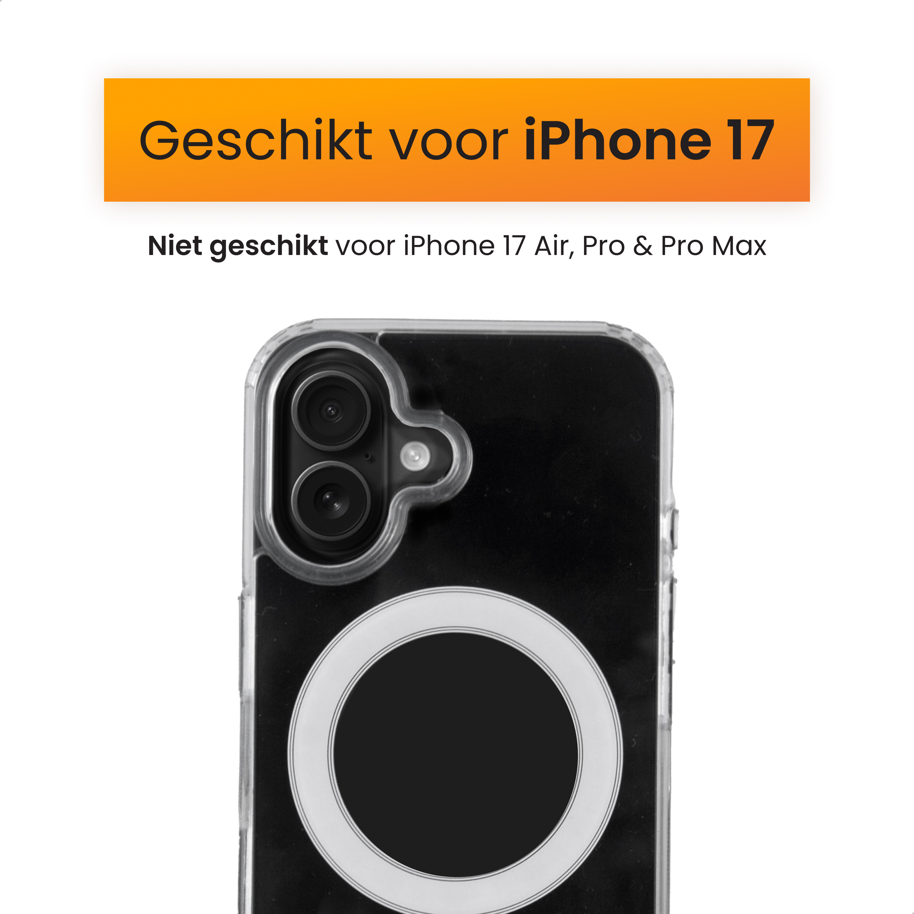 Een iPhone hoesje met zwarte achterkant en witte ring. Tekst: 'Geschikt voor iPhone 17' en 'Niet geschikt voor Air, Pro & Pro Max'.