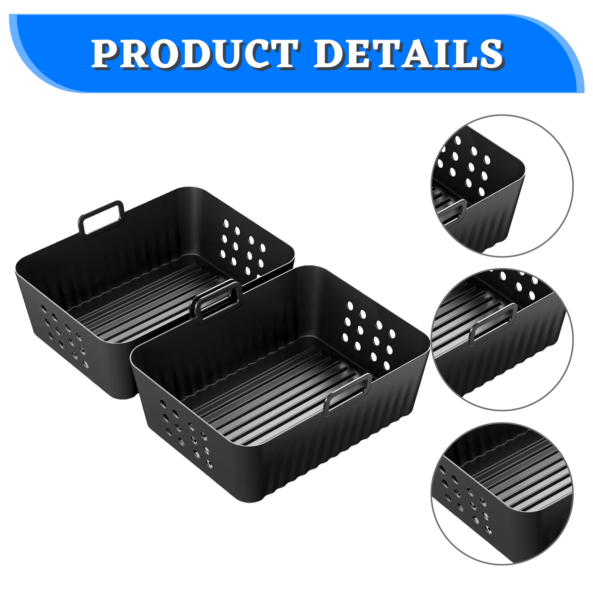 Schwarze Airfryer-Körbe mit Griffen und Löchern, plus Detailaufnahmen, auf weißem Hintergrund. Oben steht 'PRODUCT DETAILS'.