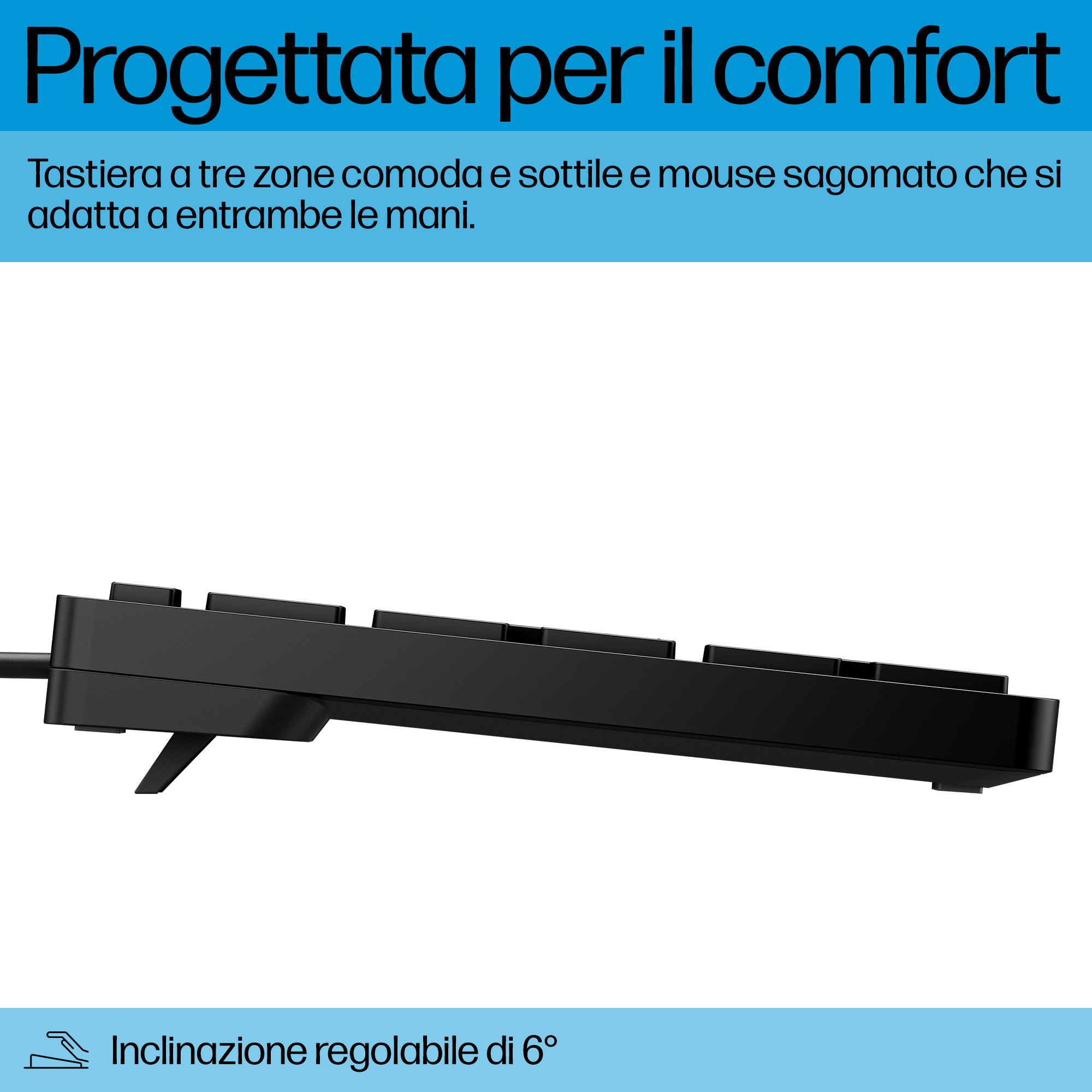 Tastiera nera con inclinazione regolabile. Il testo dice 'Progettato per il comfort'.