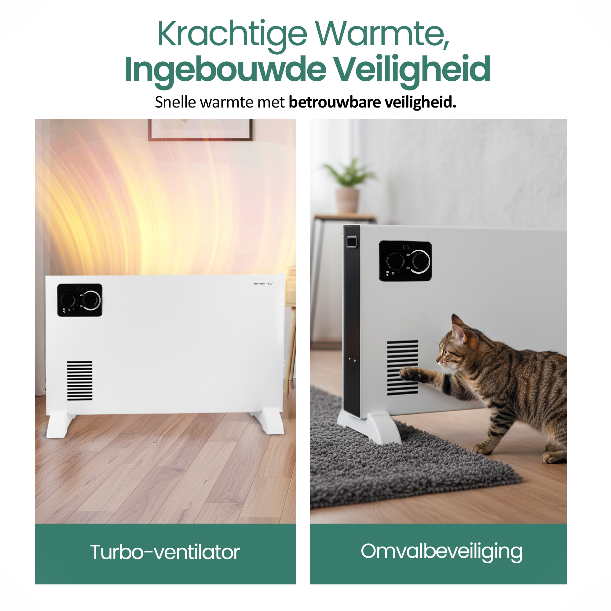 Afbeelding toont twee witte kachels. Eén heeft een kat die het aanraakt. Tekst luidt 'Krachtige Warmte, Ingebouwde Veiligheid'.