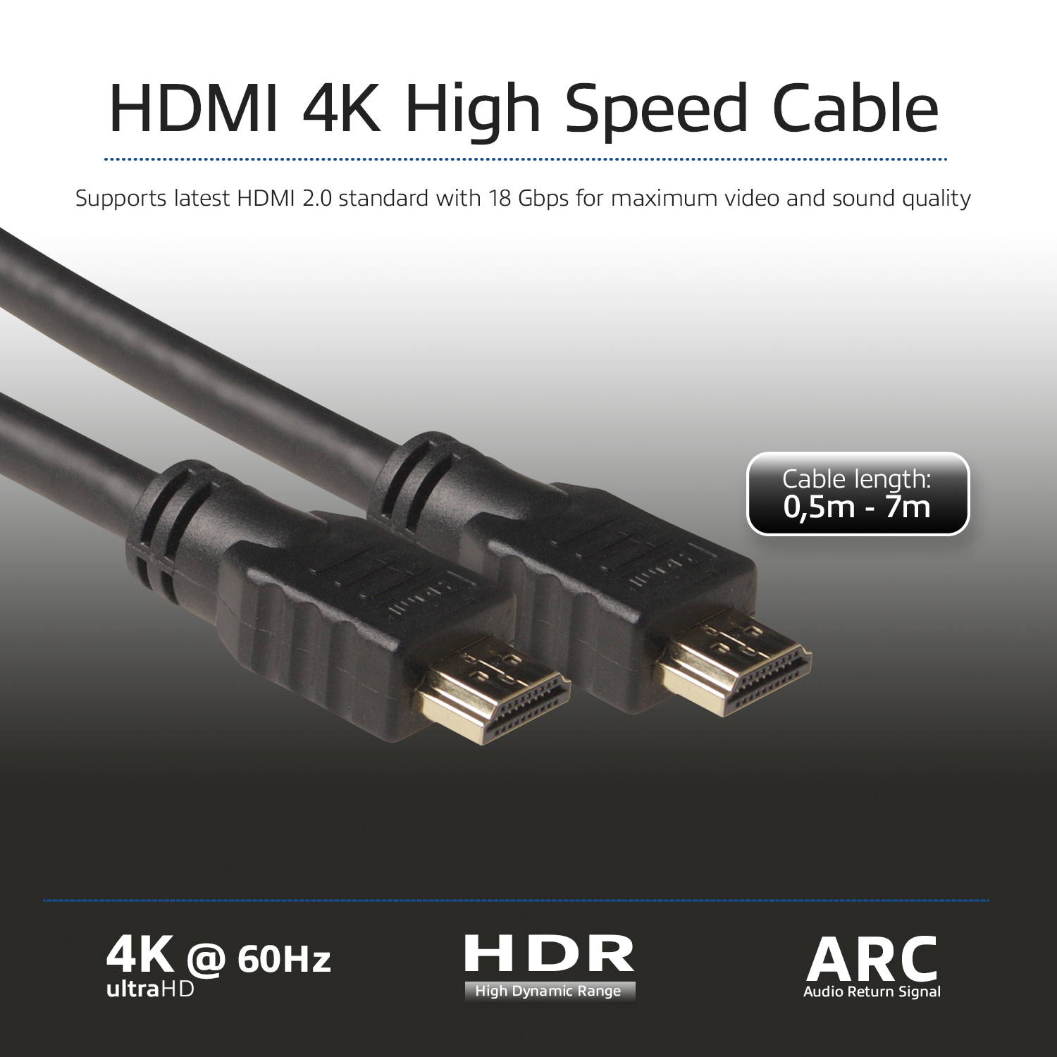 Zwarte HDMI-kabel met gouden connectoren. Tekst: HDMI 4K High Speed Cable, 4K@60Hz, HDR, ARC. Lengte: 0,5m - 7m.